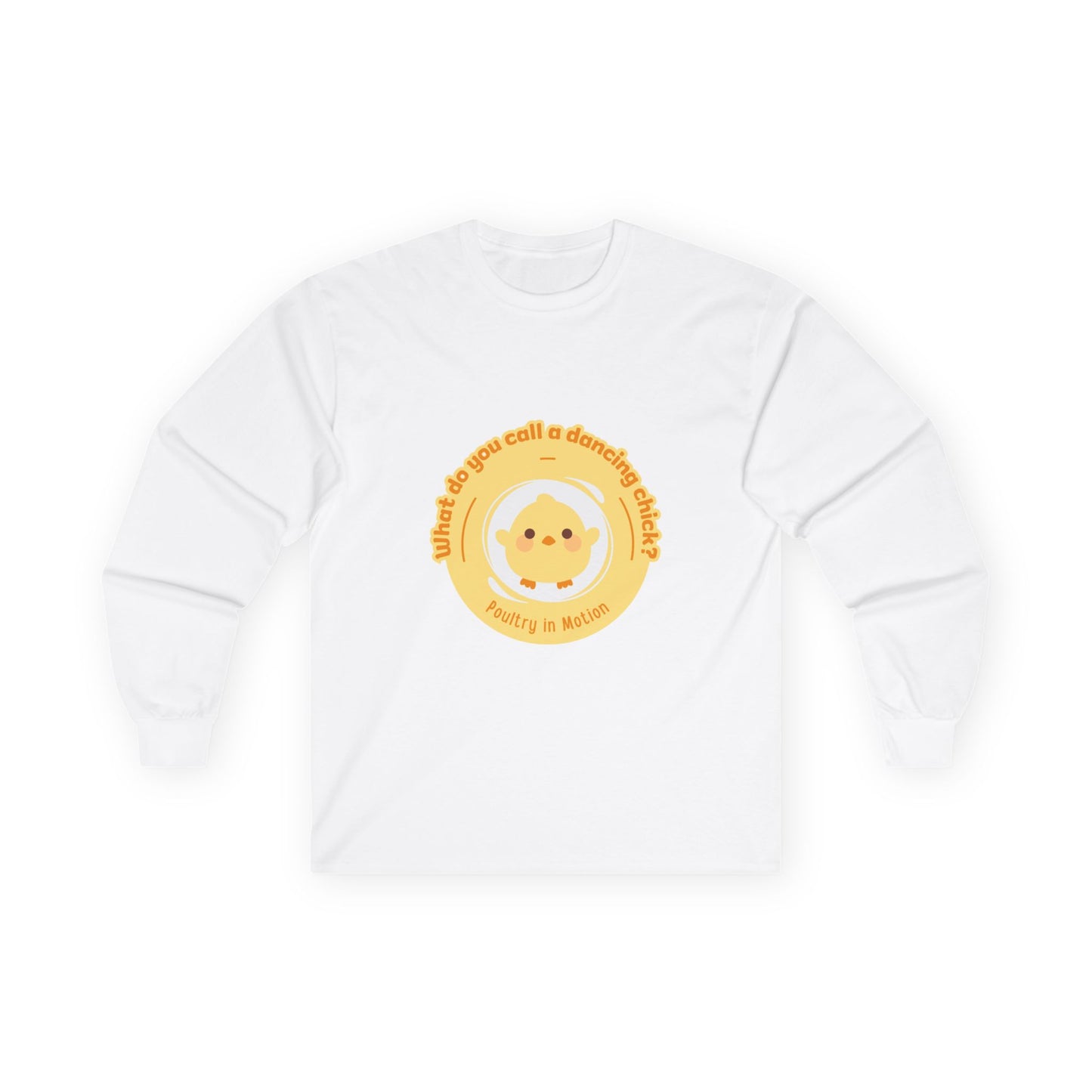 "What Do You Call a Dancing Chick? Poultry in Motion." Unisex Long Sleeve Tee – Funny Dance Pun Shirt with Cute Chicken Graphic for Dancers & Humor Lovers