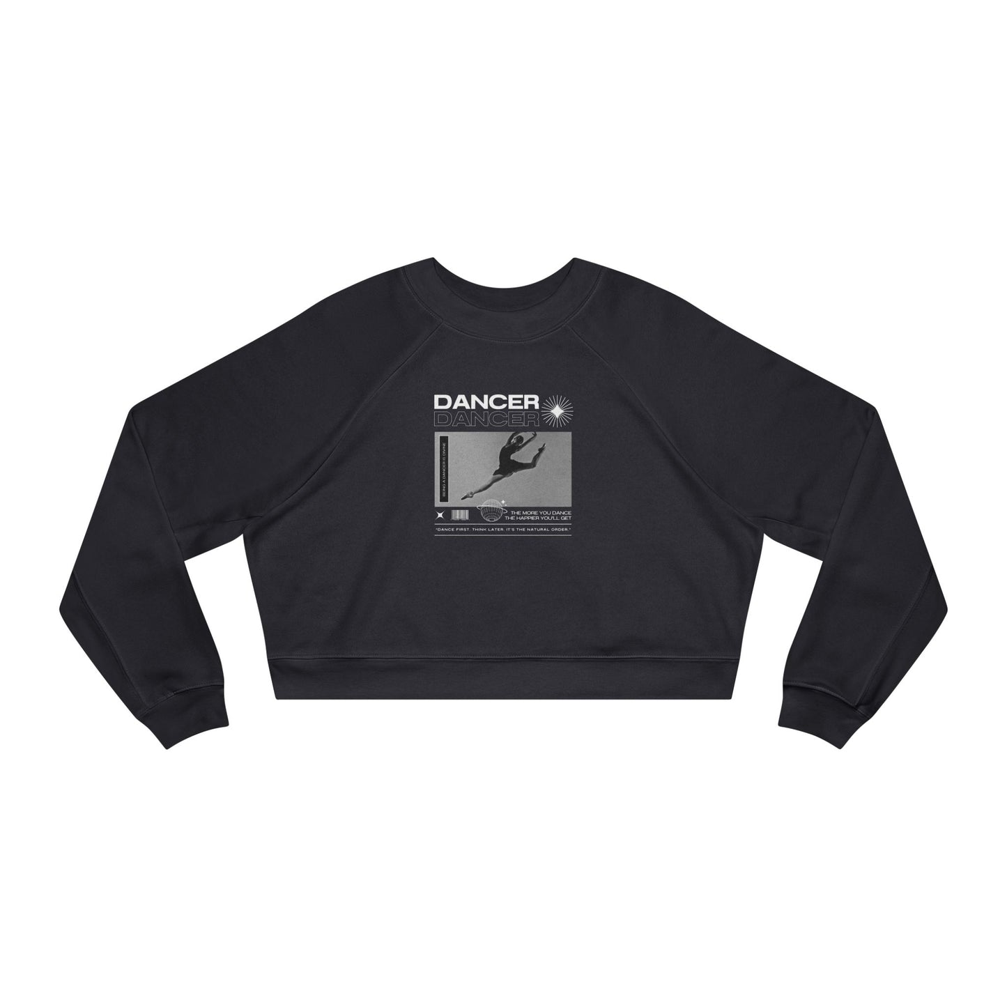 “Dancer Mottos” Streetwear-Inspired Graphic | Ballet & Dance Sweatshirt for Performers & Enthusiasts - Women’s Cropped Sweatshirt