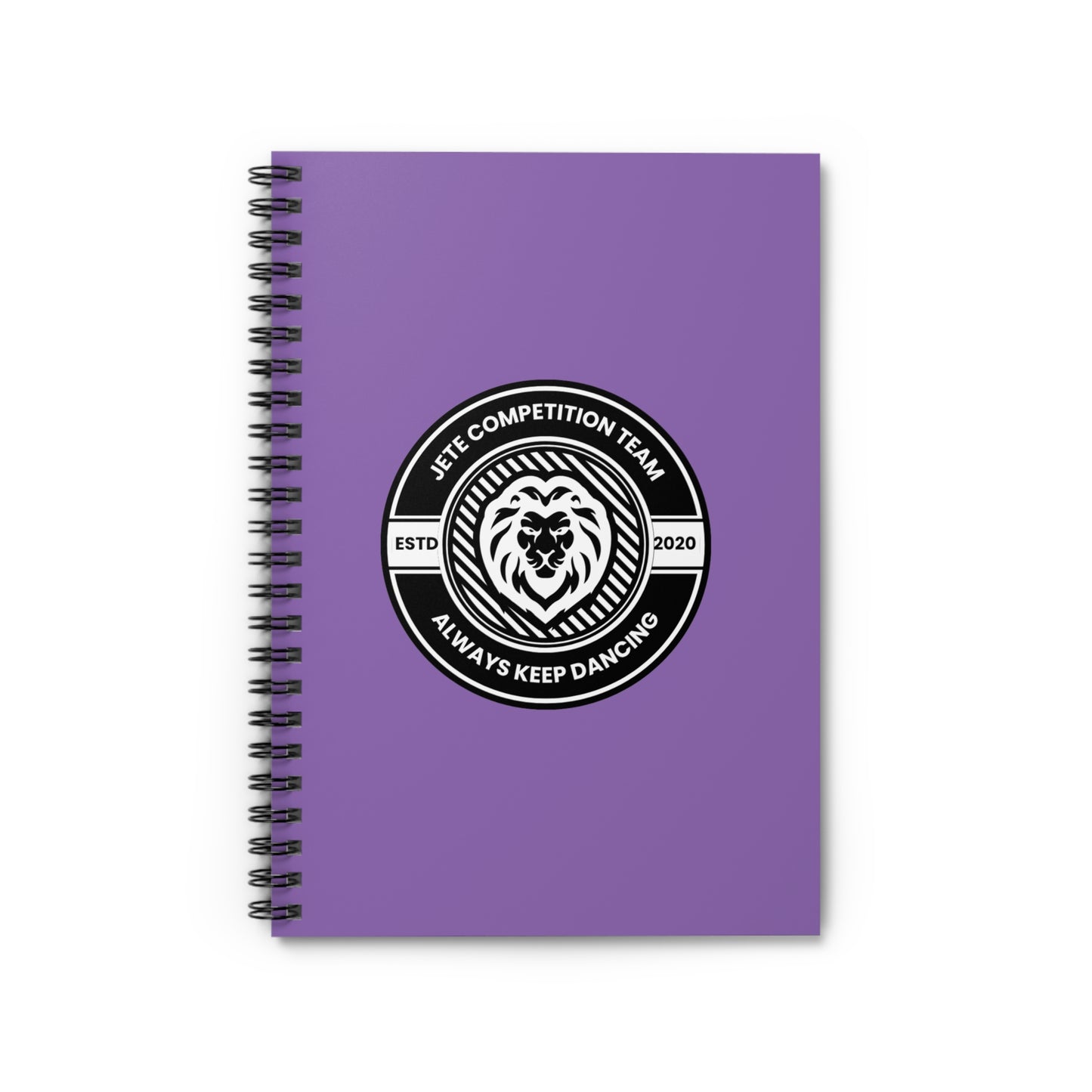 "Jeté Competition Team – Always Keep Dancing" Spiral Notebook – Collegiate Dance Journal for Competitive Dancers & Dance Teams