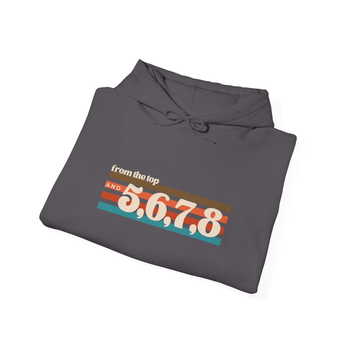 "From the Top and 5, 6, 7, 8" Unisex Hooded Sweatshirt – Retro Dance Rehearsal Hoodie for Dancers & Choreographers