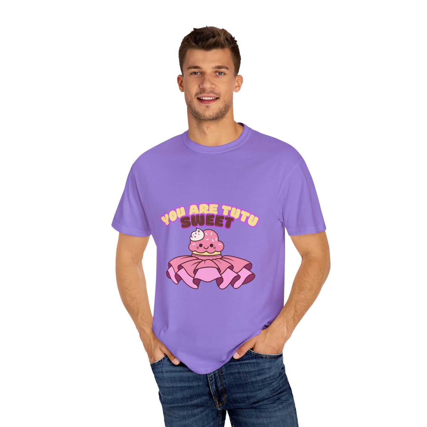 “You Are Tutu Sweet” T-Shirt – Kawaii Cupcake Dance Pun Unisex Garment-Dyed Tee 🧁💖