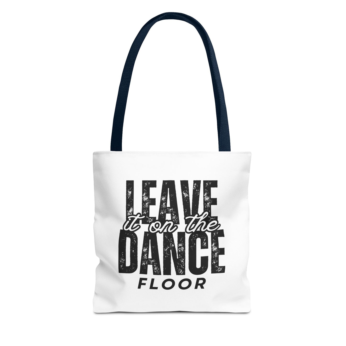 "Leave It on the Dance Floor" Canvas Tote Bag – Motivational Dance Quote Bag for Dancers, Rehearsals, and Everyday Use