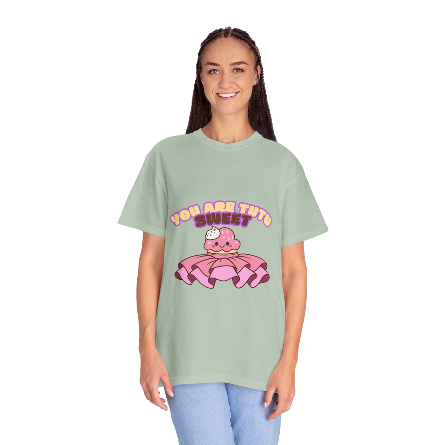 “You Are Tutu Sweet” T-Shirt – Kawaii Cupcake Dance Pun Unisex Garment-Dyed Tee 🧁💖