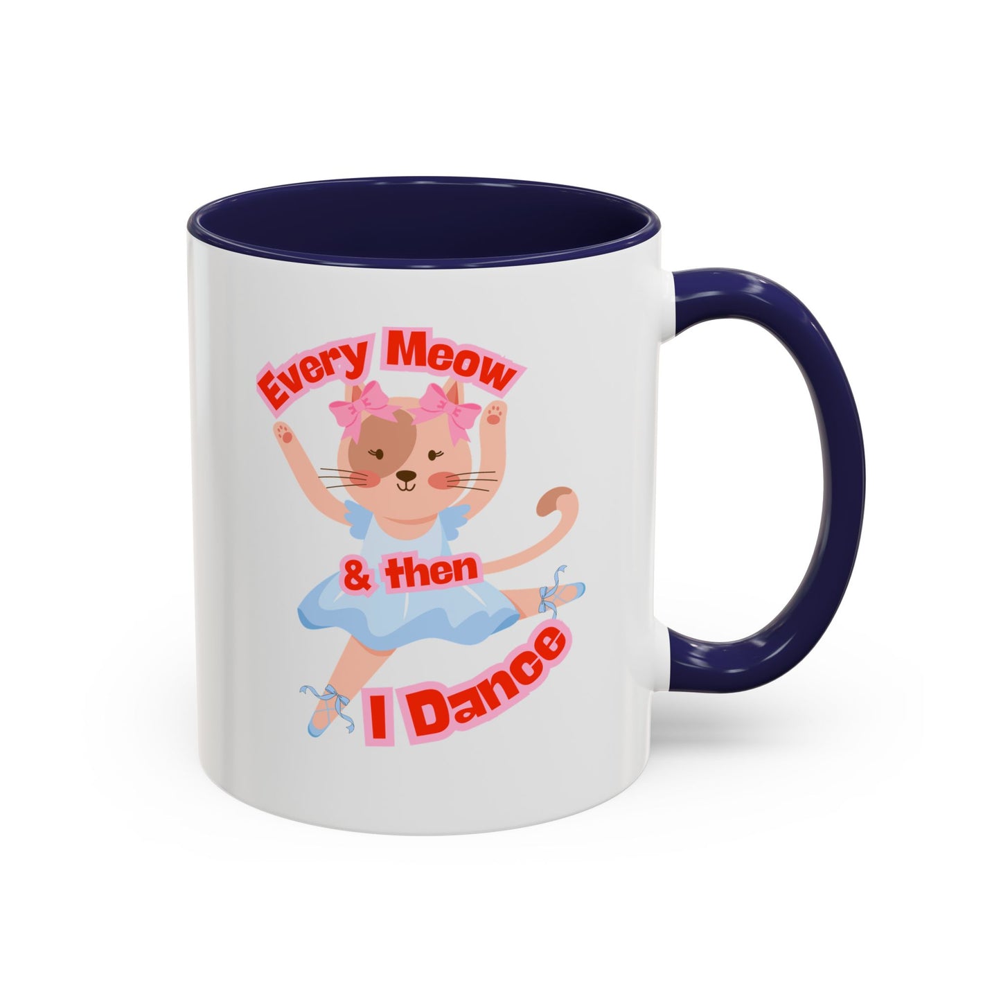 “Every Meow & Then I Dance” Adorable Dancing Cat Graphic | Cute Cat Dance Mug for Ballet Lovers & Coffee Enthusiasts - Accent Coffee Mug