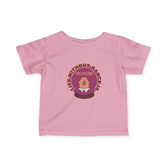 "Life Without Dance is Pointeless" Infant Fine Jersey Tee – Cute Dancing Capybara Baby Dance T-Shirt for Animal-Loving Tiny Movers