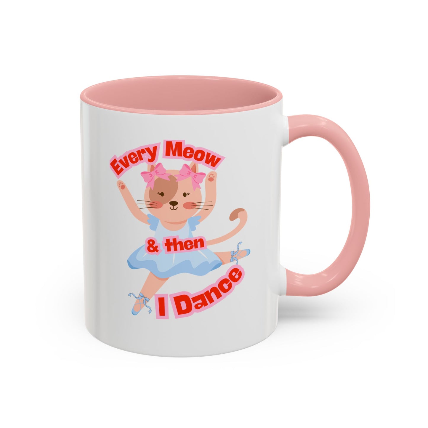 “Every Meow & Then I Dance” Adorable Dancing Cat Graphic | Cute Cat Dance Mug for Ballet Lovers & Coffee Enthusiasts - Accent Coffee Mug