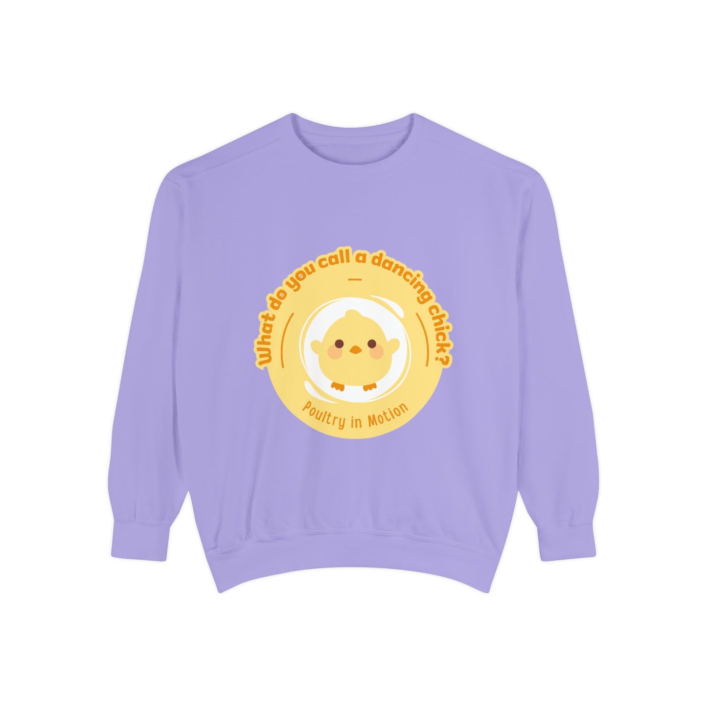 "What Do You Call a Dancing Chick? Poultry in Motion" Unisex Lightweight Crewneck Sweatshirt – Funny Dance Pun Pullover with Colorful Text Graphic for Dancers & Humor Lovers
