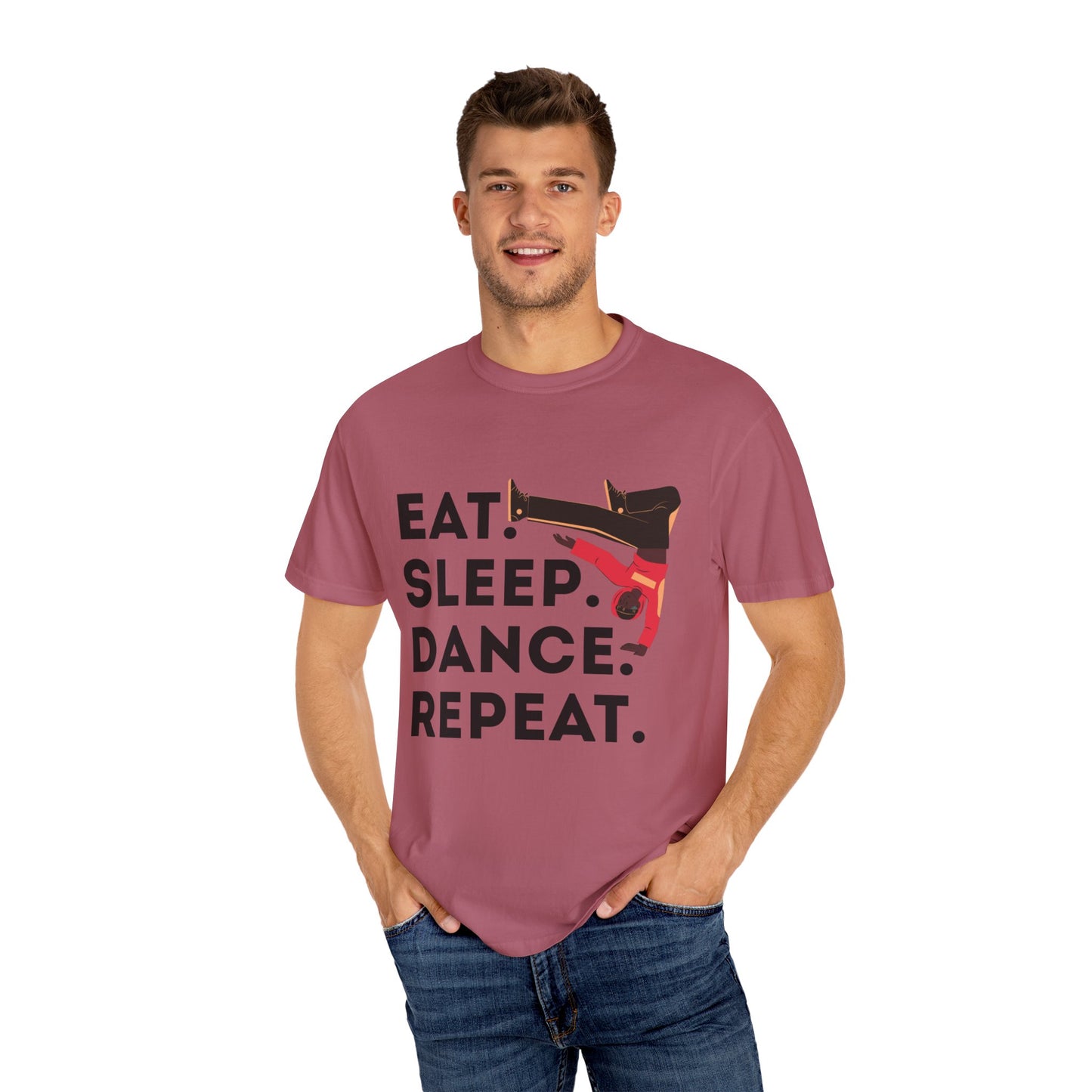"Eat Sleep Dance Repeat" Unisex Garment-Dyed T-Shirt – Bold B-Boy Graphic Tee – Dance Lifestyle Shirt for Performers & Enthusiasts