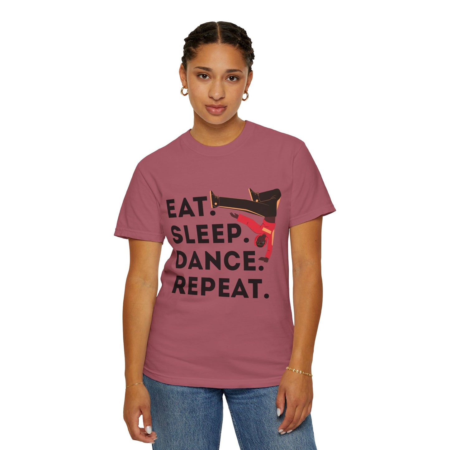 "Eat Sleep Dance Repeat" Unisex Garment-Dyed T-Shirt – Bold B-Boy Graphic Tee – Dance Lifestyle Shirt for Performers & Enthusiasts