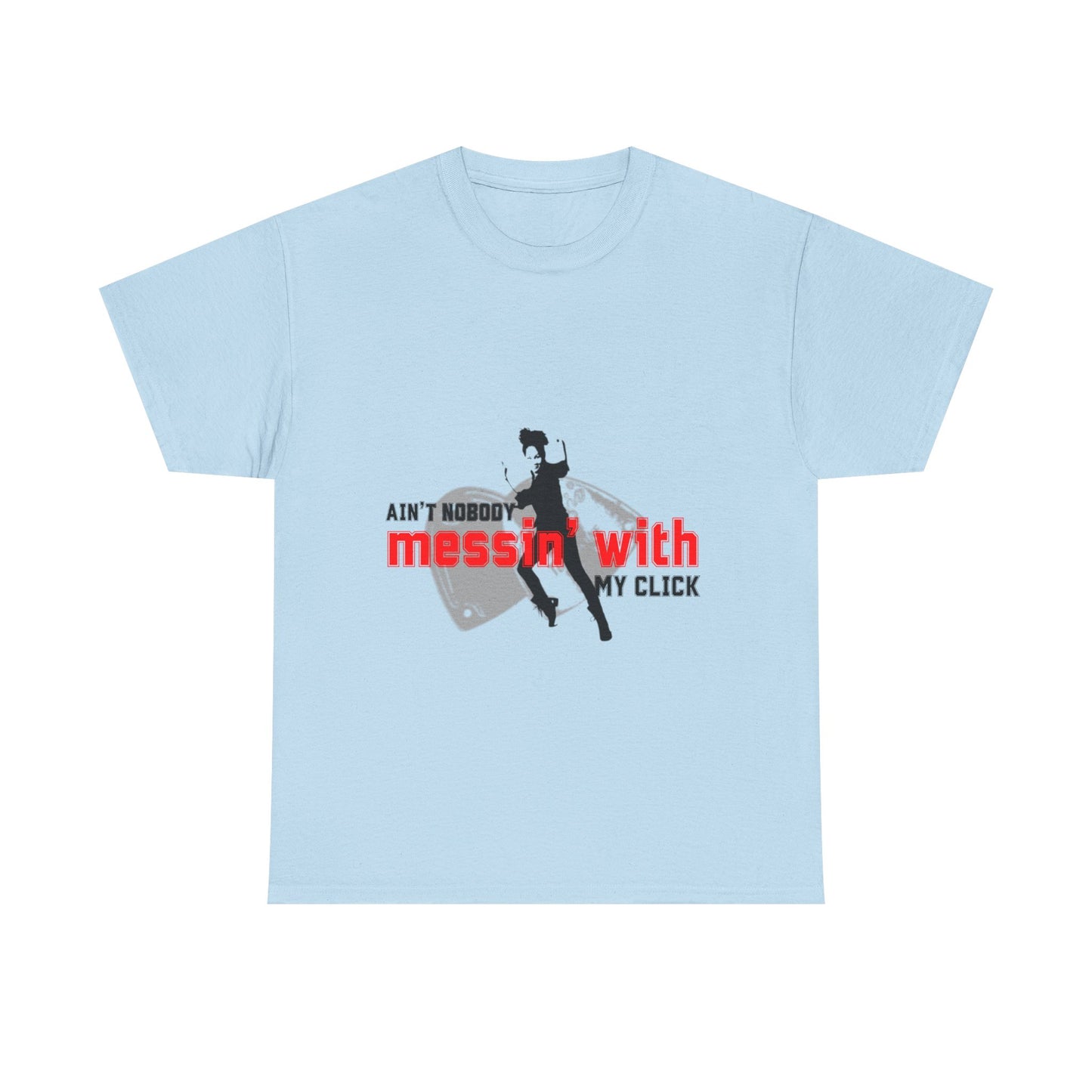 "Ain’t Nobody Messin’ With My Click" Tap Dance Tee – Unisex Heavy Cotton T-Shirt with Taps & Dancer Graphic