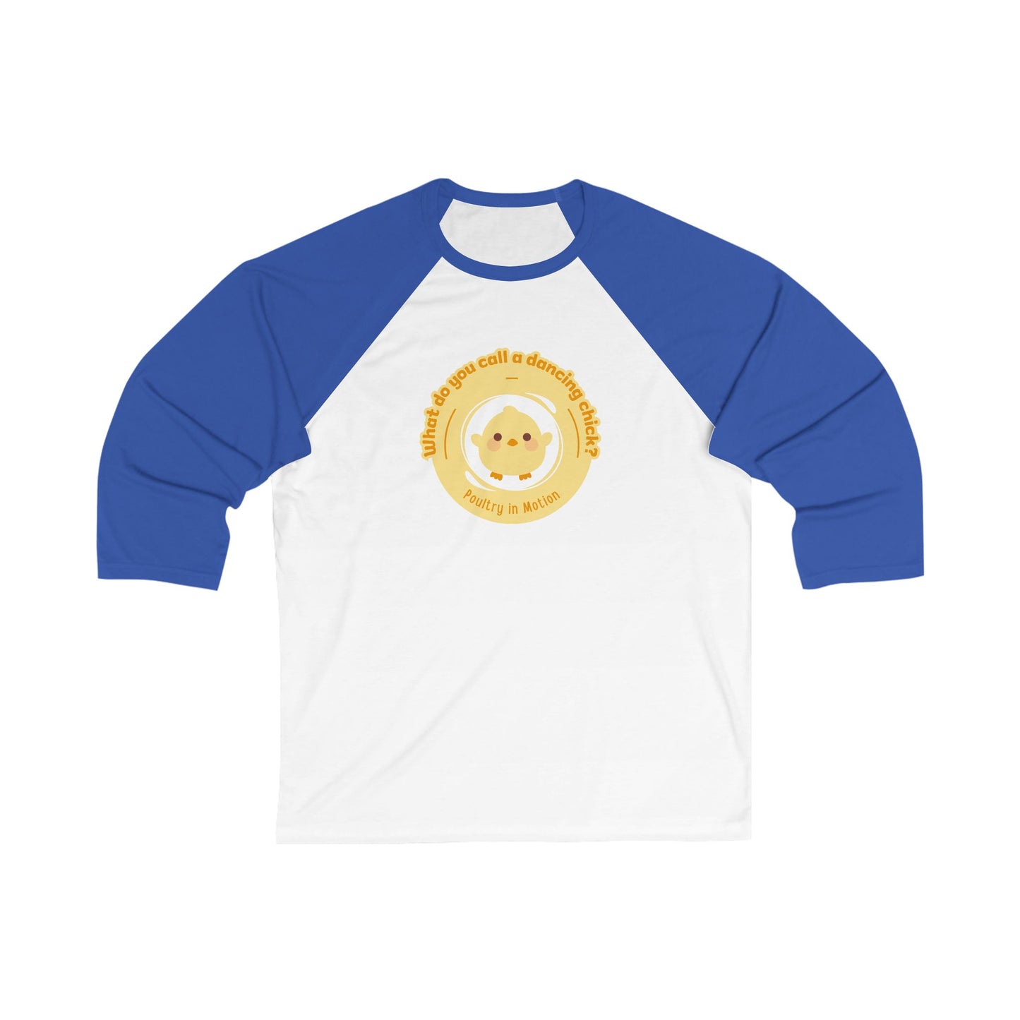 "What Do You Call a Dancing Chick? Poultry in Motion" Unisex 3/4 Sleeve Baseball Tee – Funny Dance Shirt with Cute Chicken Graphic for Dancers