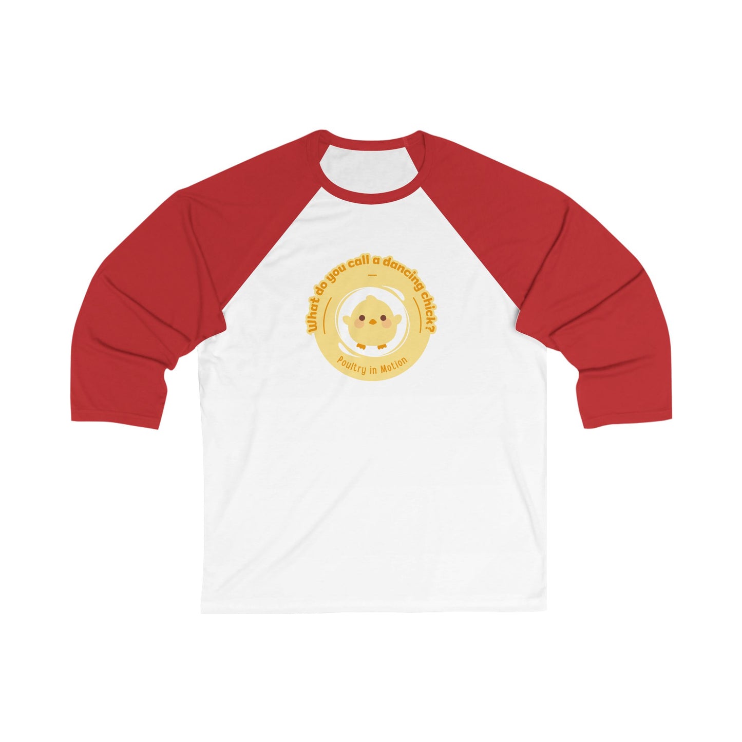 "What Do You Call a Dancing Chick? Poultry in Motion" Unisex 3/4 Sleeve Baseball Tee – Funny Dance Shirt with Cute Chicken Graphic for Dancers