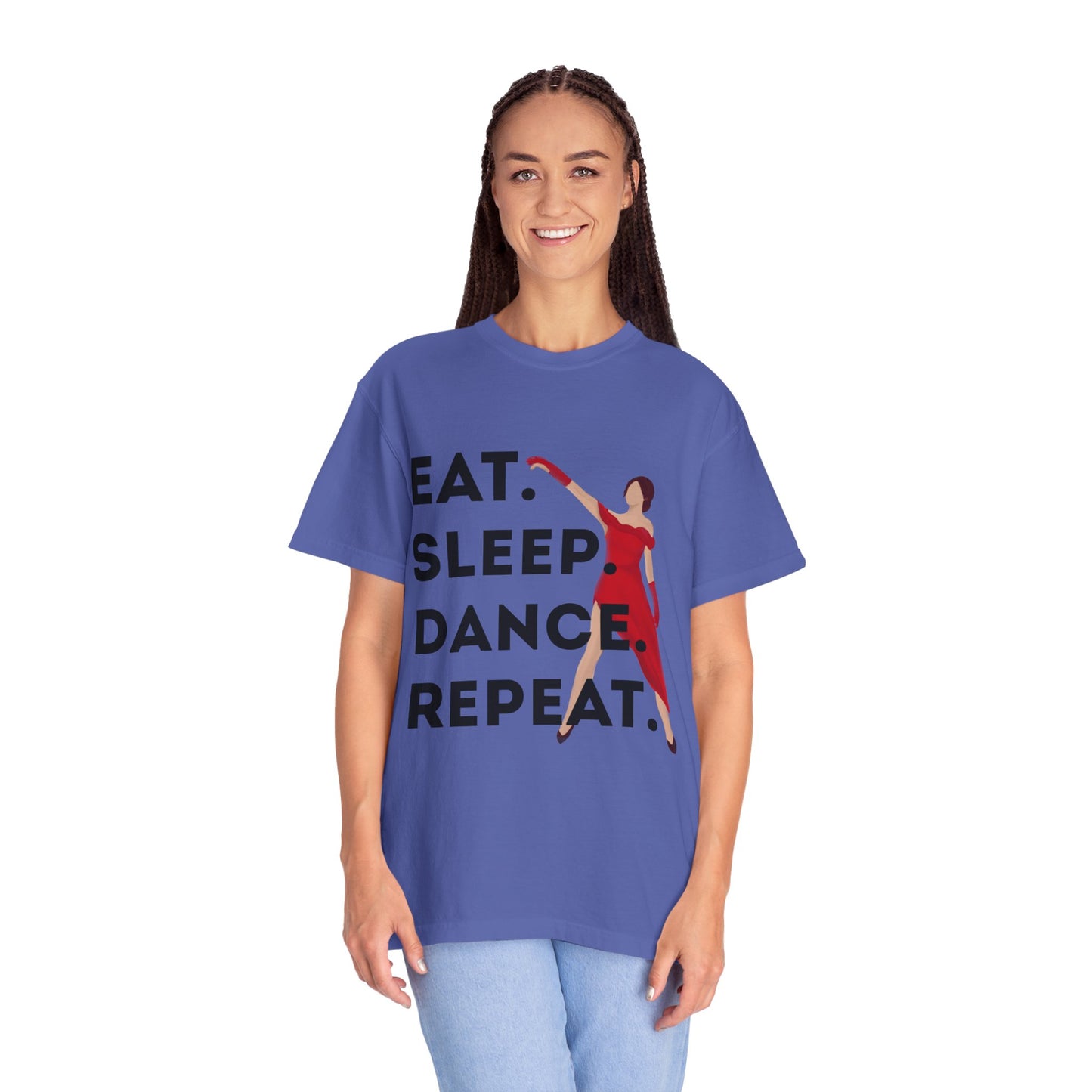 "Eat Sleep Dance Repeat" Unisex Garment-Dyed T-Shirt – Bold Dancer Graphic Tee – Dance Lifestyle Shirt for Performers & Enthusiasts