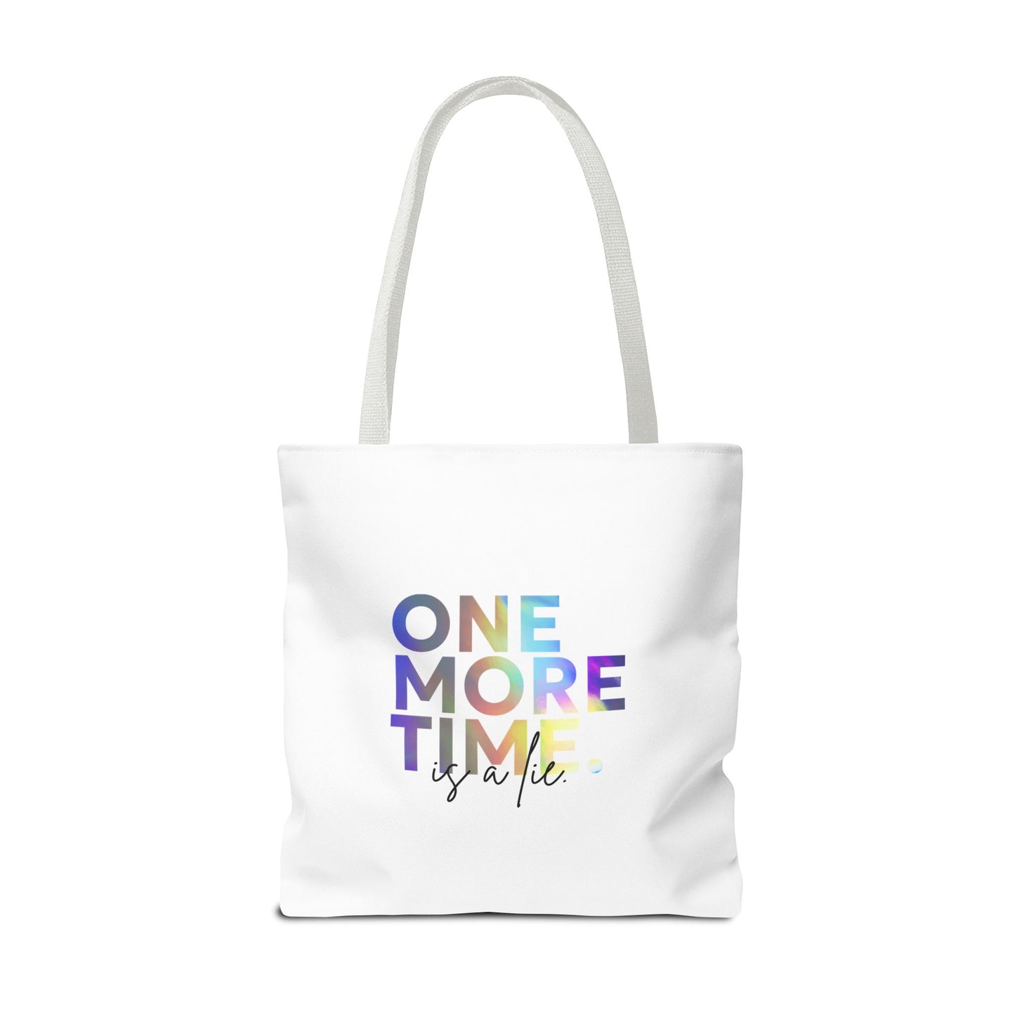 "One More Time Is a Lie" Dance Quote Canvas Tote Bag – Funny Colorful Text Graphic Dance Bag for Rehearsals, Studio & Everyday Use
