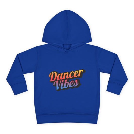 "Dancer Vibes" Toddler Pullover Hoodie – Colorful Dance-Themed Text Graphic Fleece Sweatshirt for Kids