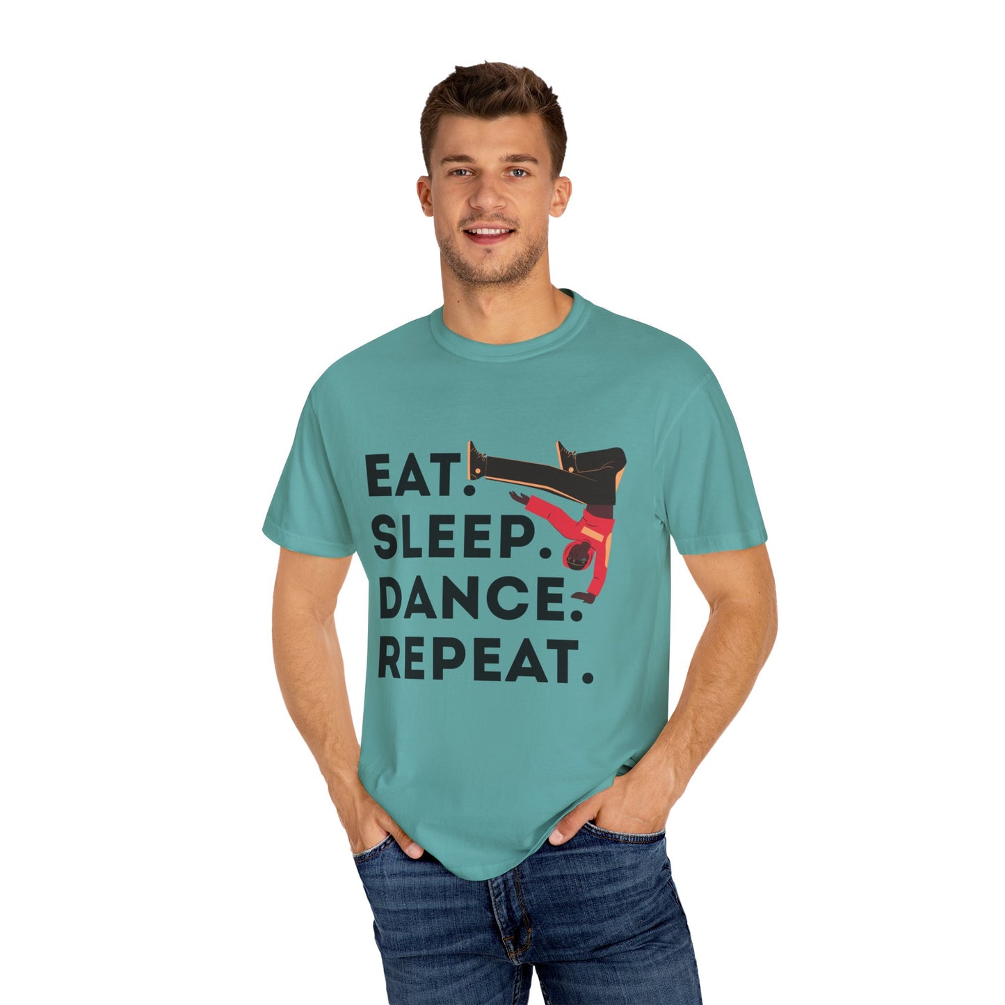 "Eat Sleep Dance Repeat" Unisex Garment-Dyed T-Shirt – Bold B-Boy Graphic Tee – Dance Lifestyle Shirt for Performers & Enthusiasts