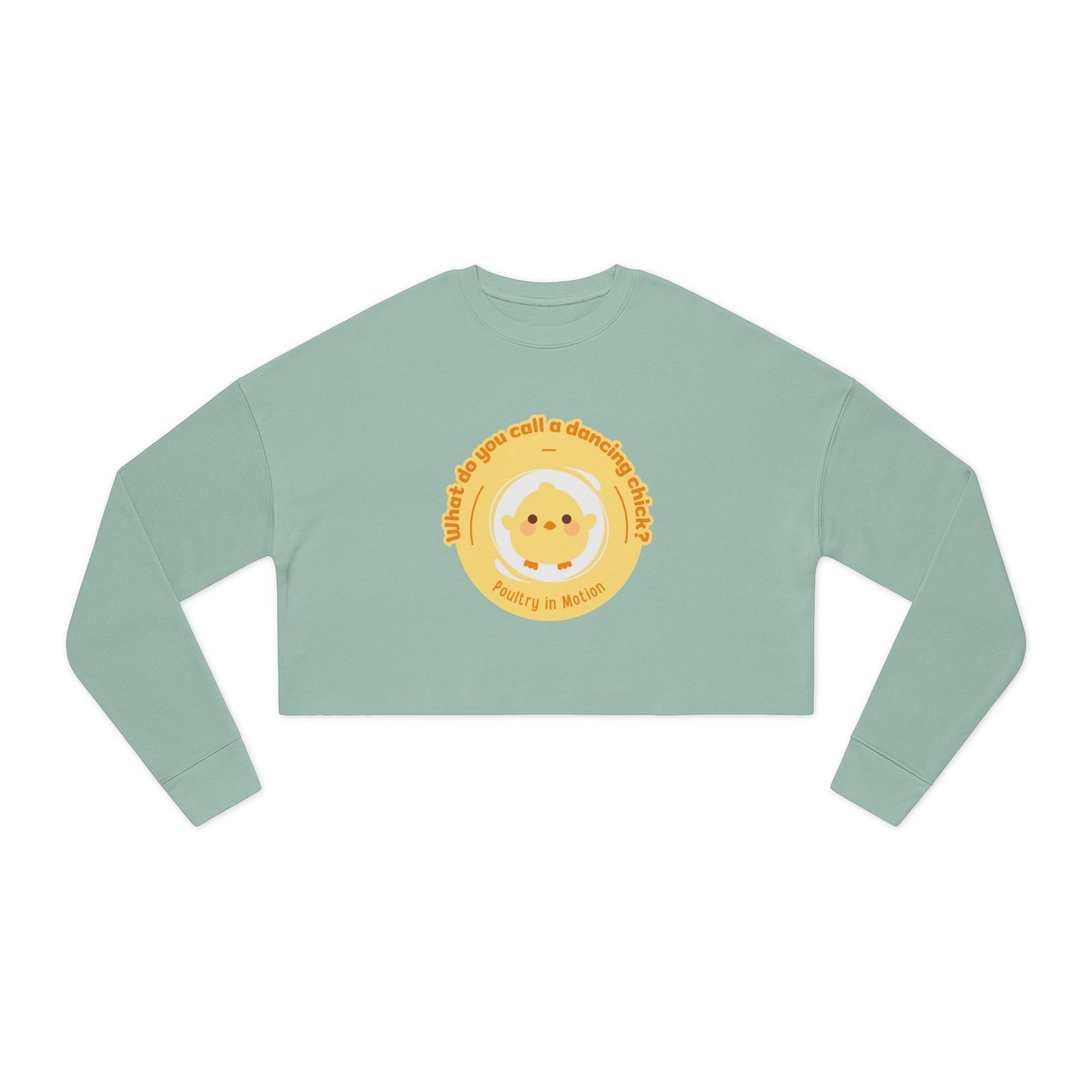 "What do you call a dancing chick? Poultry in Motion" – Women’s Cropped Dance Sweatshirt | Funny Dancing Chick Pullover with Cute Chicken Graphic