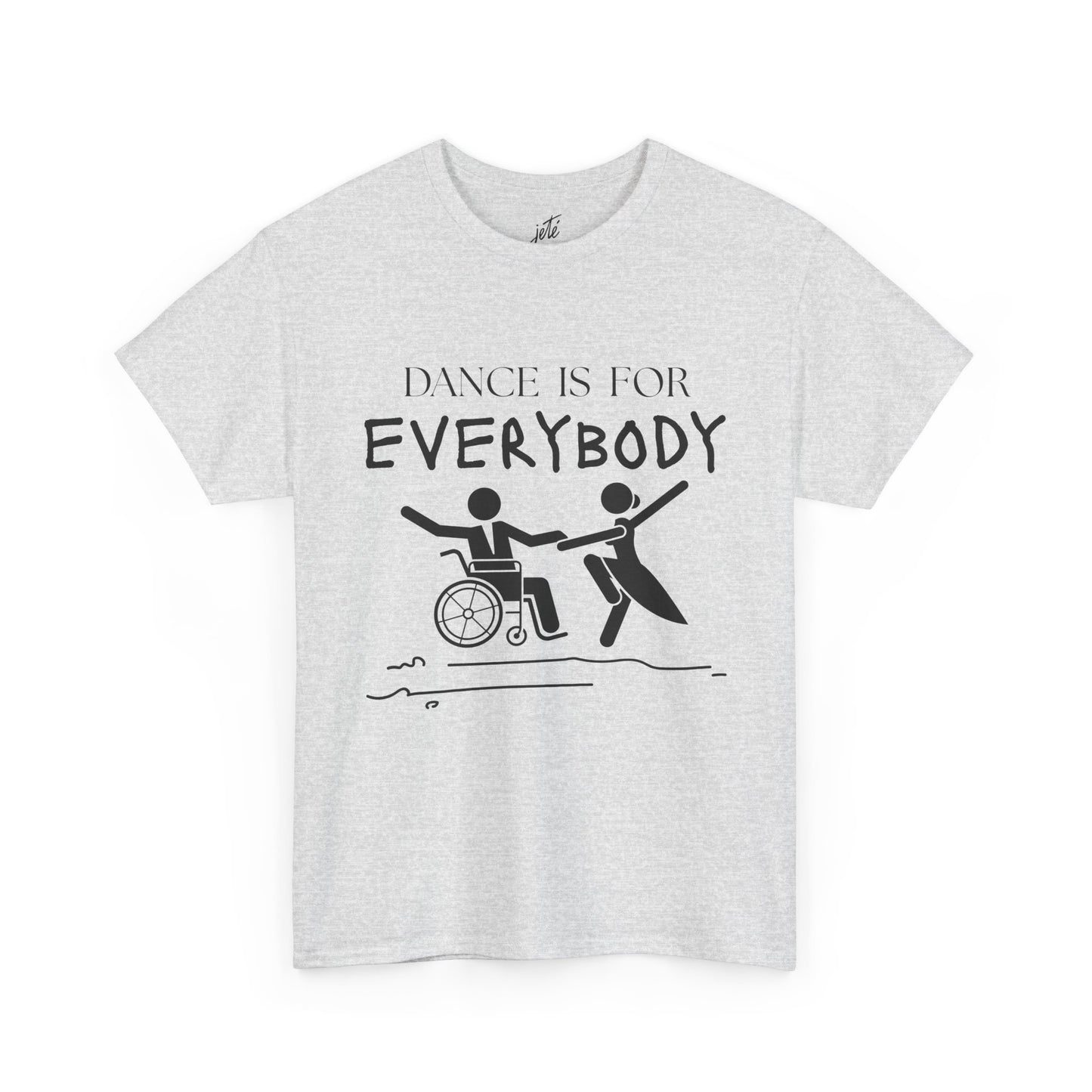 “Dance Is for Everybody” Inclusive Dance T-Shirt – Unisex Heavy Cotton Tee with Optional Back Personalization (Name or Studio)