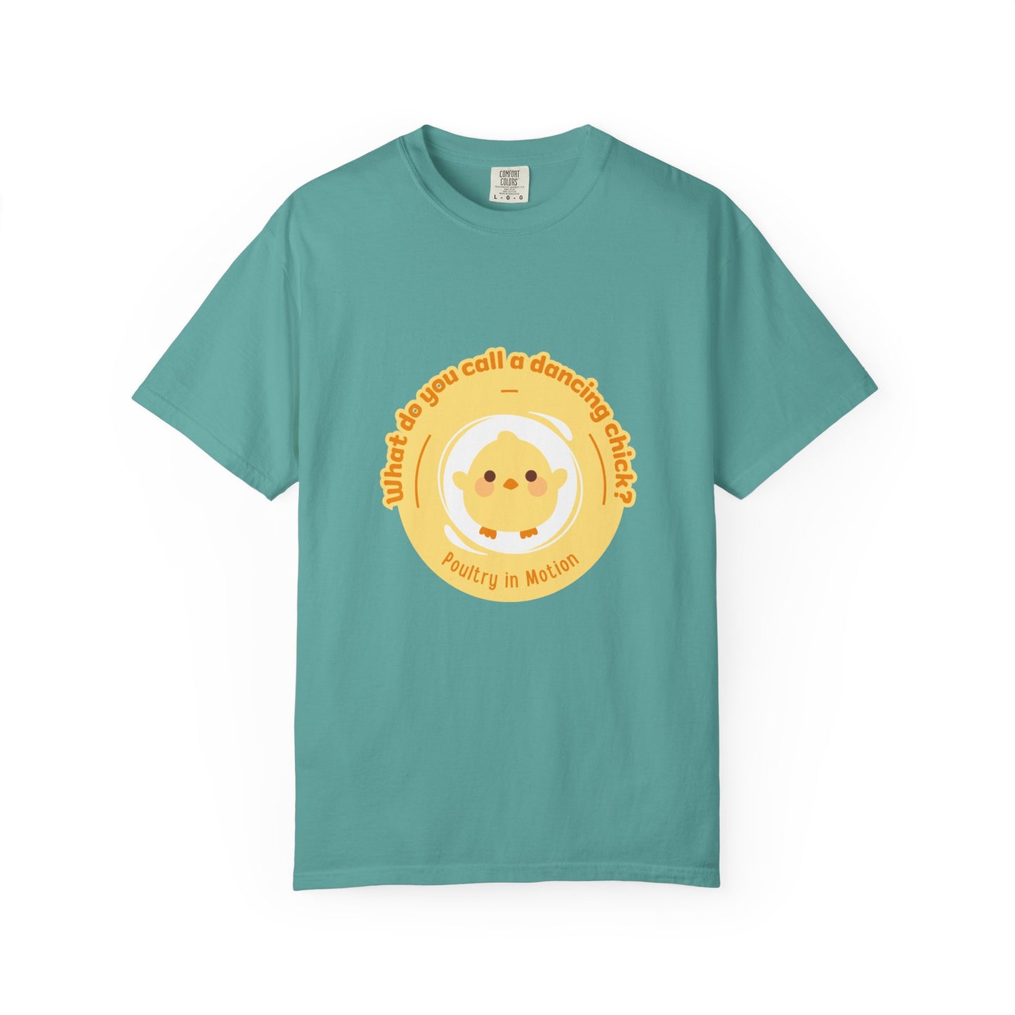 "What Do You Call a Dancing Chick? Poultry in Motion." Unisex Garment-Dyed T-Shirt – Funny Dance Pun Tee with Kawaii Chicken Graphic