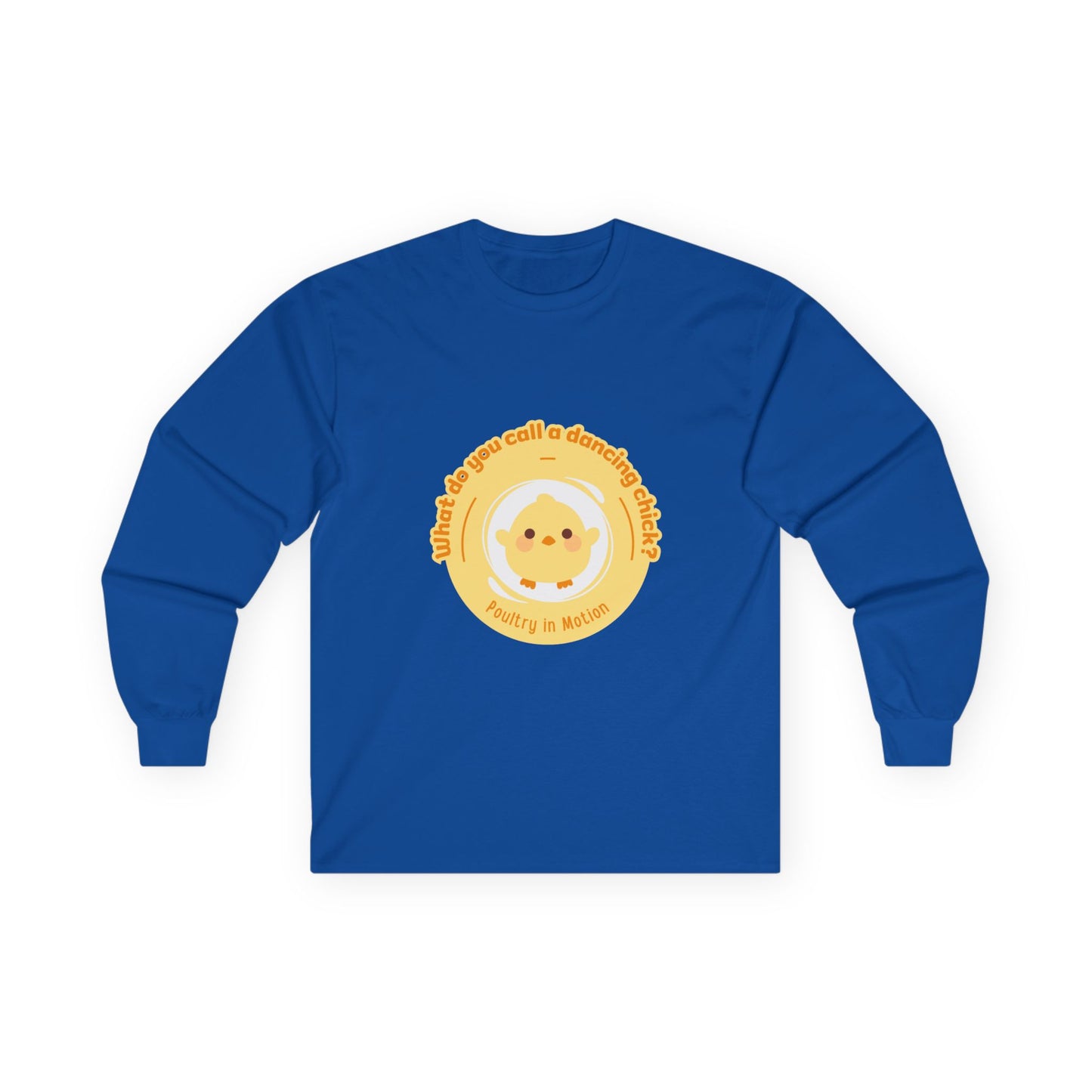 "What Do You Call a Dancing Chick? Poultry in Motion." Unisex Long Sleeve Tee – Funny Dance Pun Shirt with Cute Chicken Graphic for Dancers & Humor Lovers