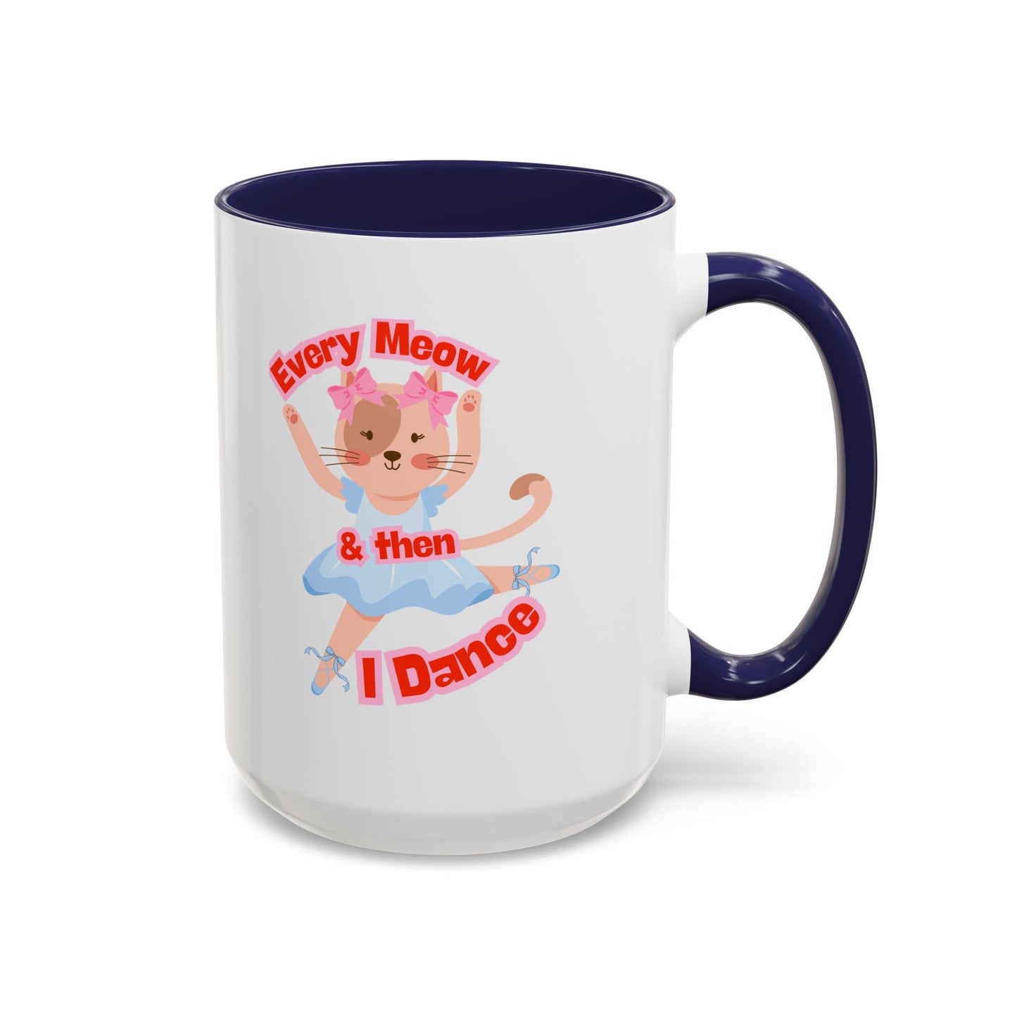 “Every Meow & Then I Dance” Adorable Dancing Cat Graphic | Cute Cat Dance Mug for Ballet Lovers & Coffee Enthusiasts - Accent Coffee Mug