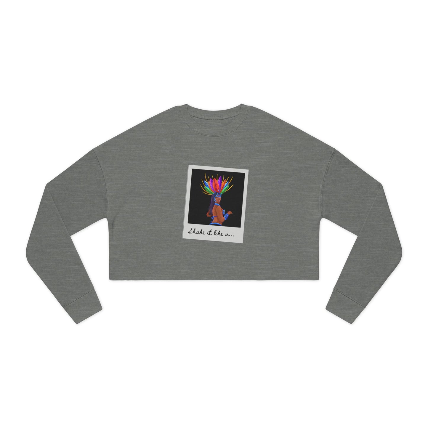 "Shake It Like a…" – Women’s Cropped Samba Dance Sweatshirt | Carnival-Inspired Dancer Graphic Pullover for Performers