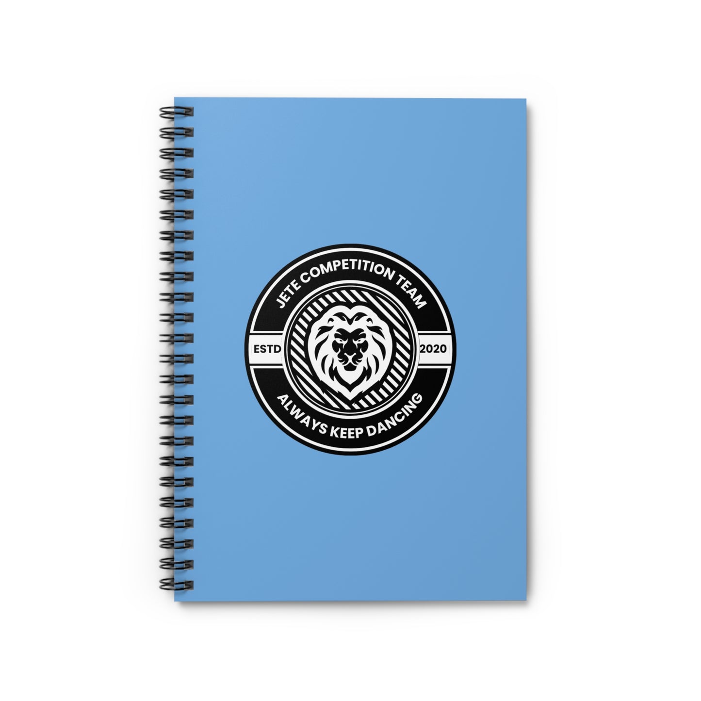 "Jeté Competition Team – Always Keep Dancing" Spiral Notebook – Collegiate Dance Journal for Competitive Dancers & Dance Teams