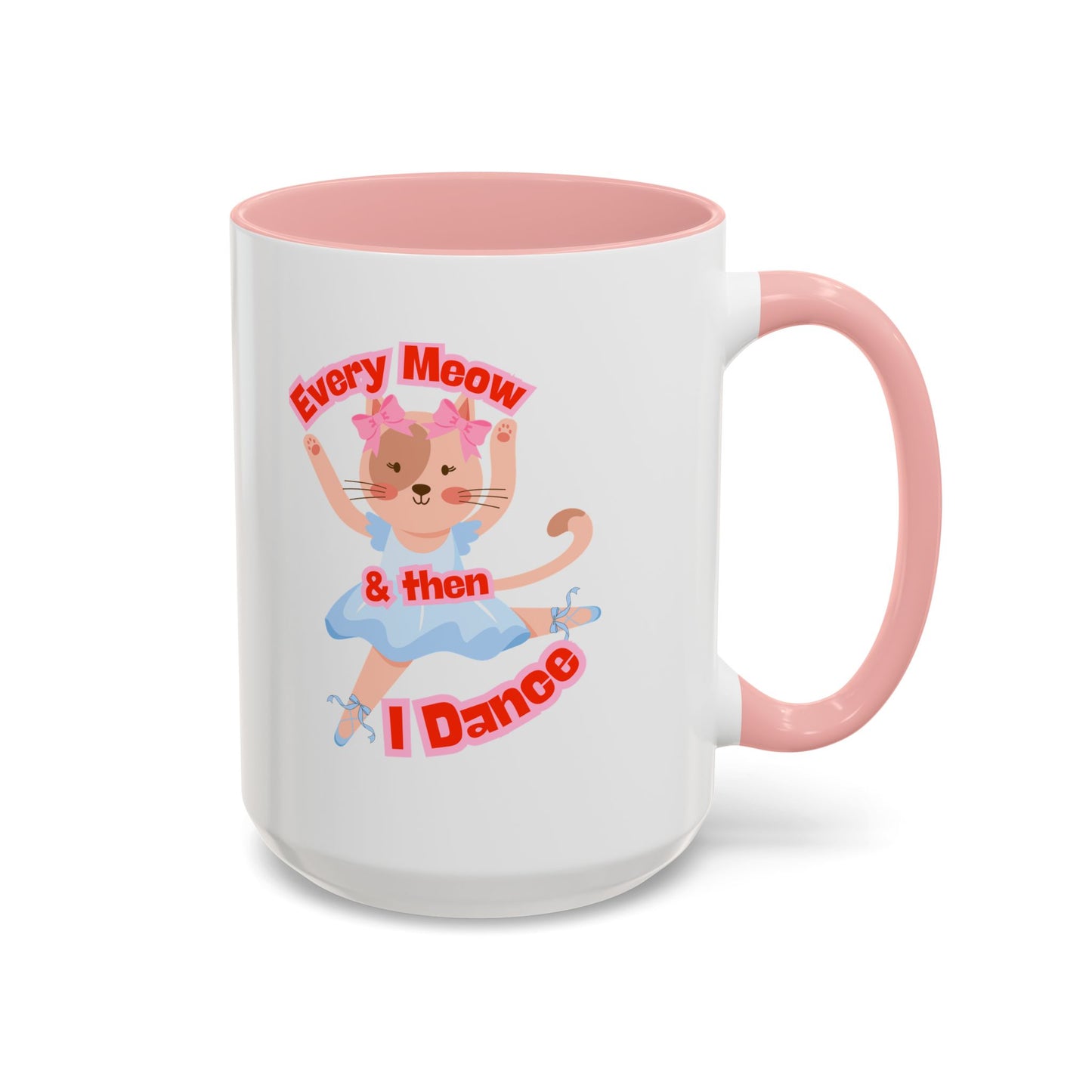“Every Meow & Then I Dance” Adorable Dancing Cat Graphic | Cute Cat Dance Mug for Ballet Lovers & Coffee Enthusiasts - Accent Coffee Mug