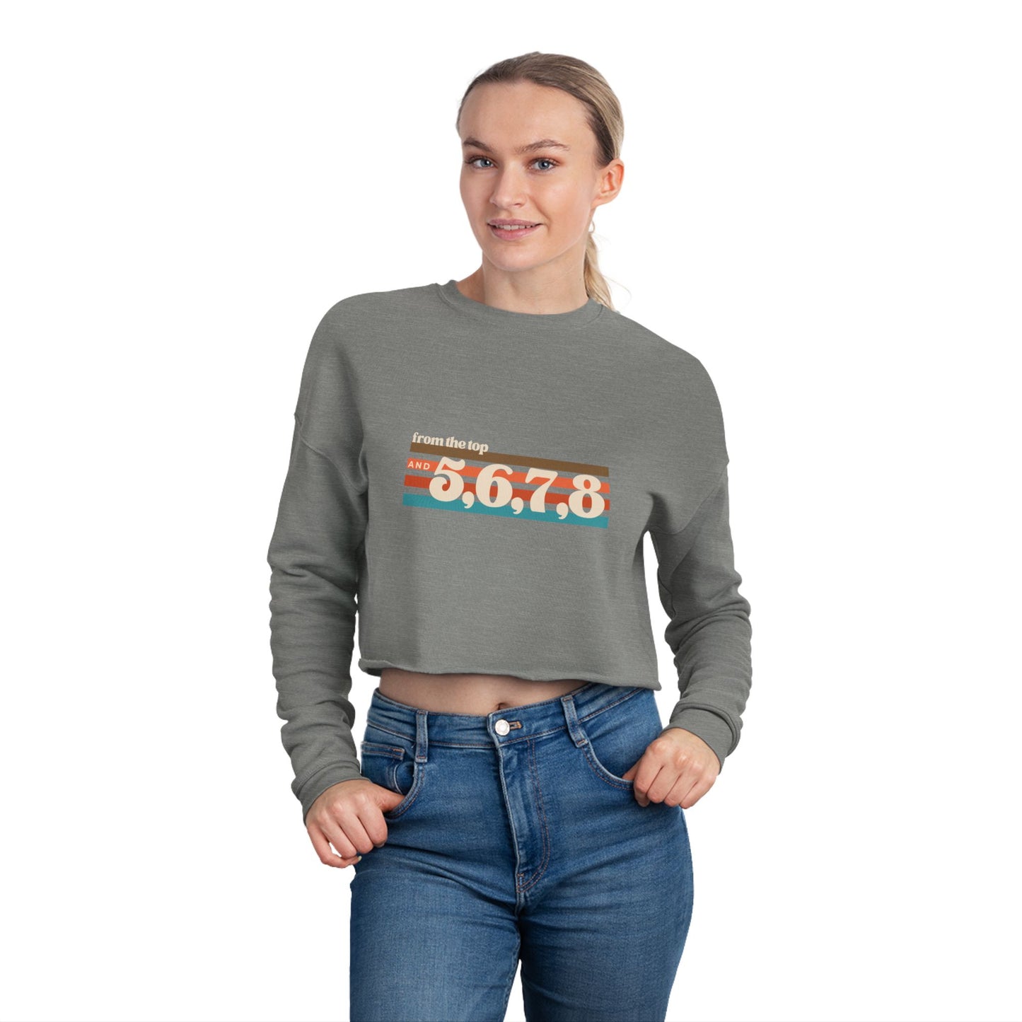 "From the Top and 5, 6, 7, 8" Women’s Cropped Dance Sweatshirt – Retro Graphic Design | Trendy Dance Rehearsal Apparel for Performers & Choreographers