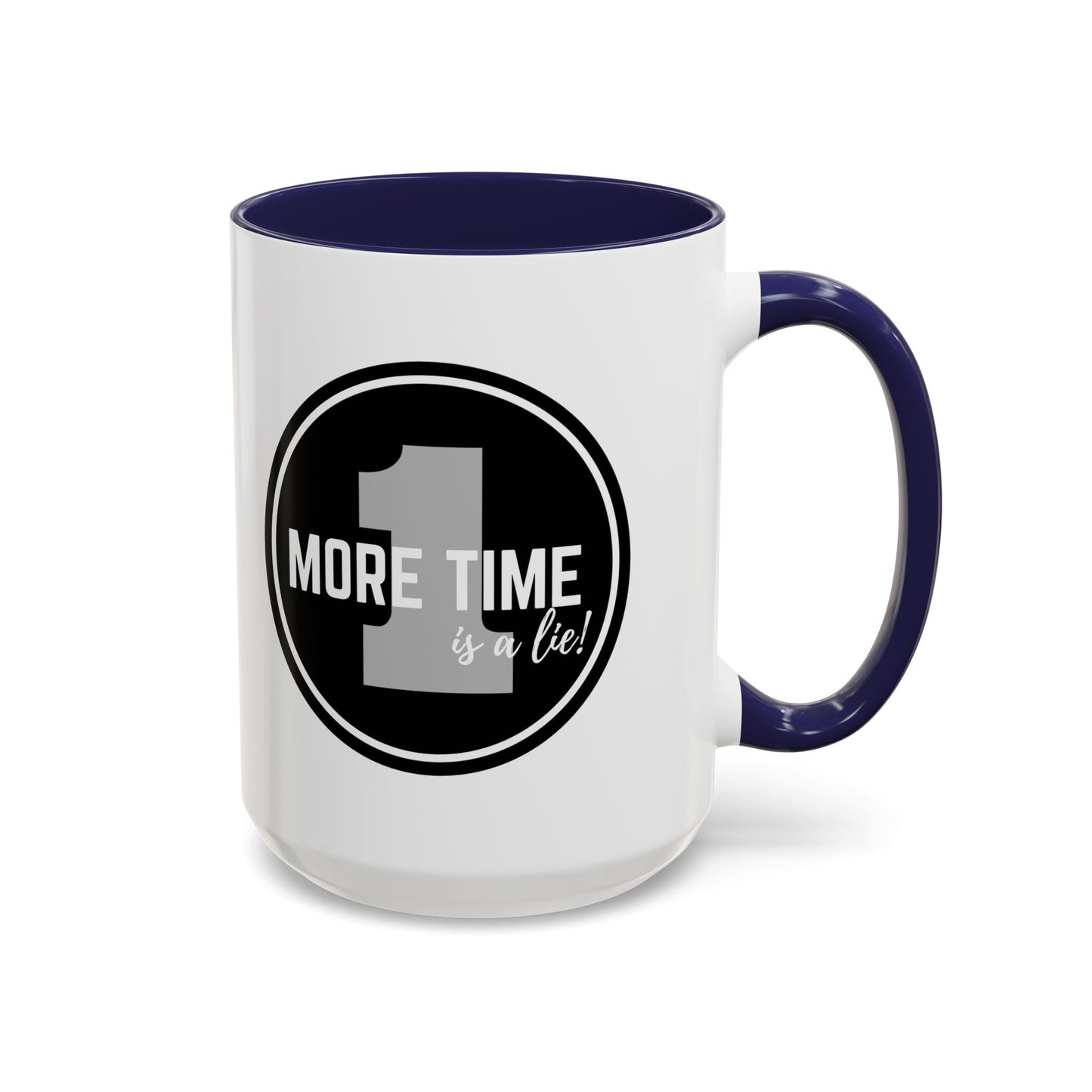 "One More Time is a Lie" Dance Quote Accent Coffee Mug – Bold Emblem Graphic Ceramic Cup