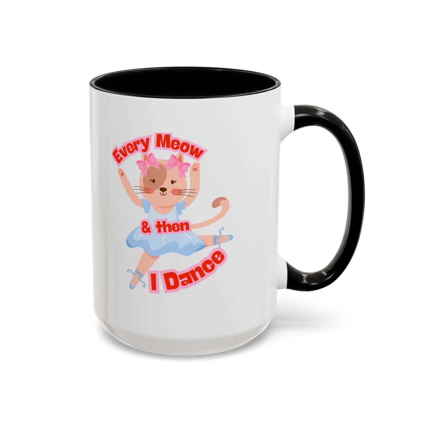 “Every Meow & Then I Dance” Adorable Dancing Cat Graphic | Cute Cat Dance Mug for Ballet Lovers & Coffee Enthusiasts - Accent Coffee Mug
