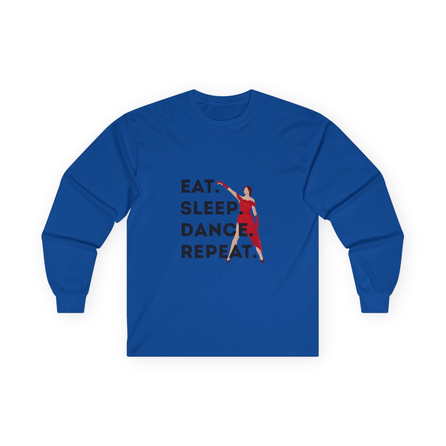 "Eat, Sleep, Dance, Repeat" Unisex Long Sleeve Tee – Bold Dancer Graphic Shirt for Performers, Dance Teams & Studio Life