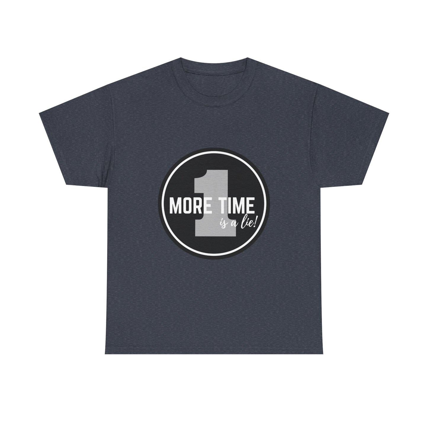 "One More Time is a Lie" Unisex Heavy Cotton Tee – Bold Emblem Dance Graphic Shirt for Dancers, Performers & Rehearsal Warriors