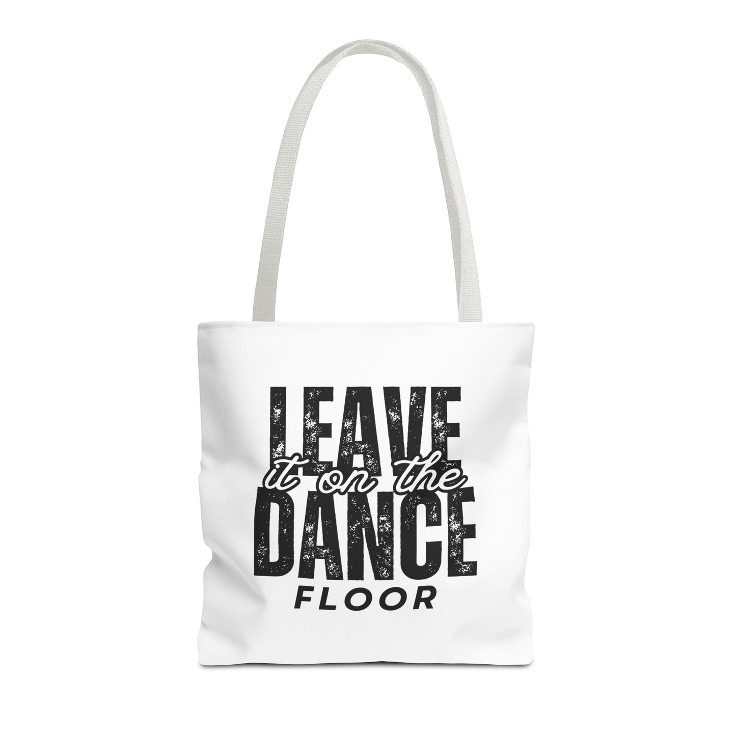 "Leave It on the Dance Floor" Canvas Tote Bag – Motivational Dance Quote Bag for Dancers, Rehearsals, and Everyday Use