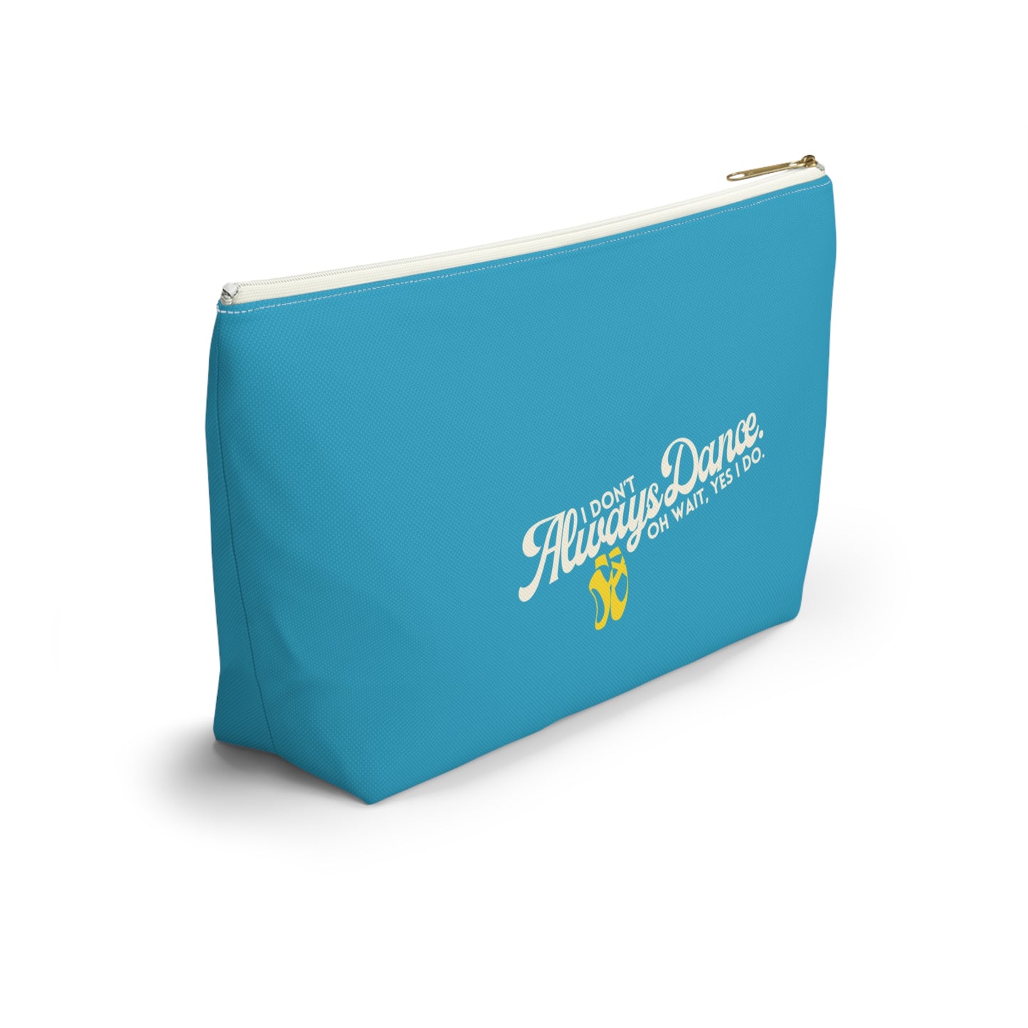 "I Don’t Always Dance… Oh Wait, Yes I Do" Makeup Bag – Funny Text-Based Dancer Graphic – Dance-Themed Zipper Pouch for Cosmetics, Accessories & Gifts
