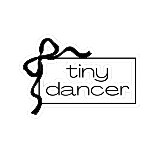 "Tiny Dancer" Kiss-Cut Sticker – Cute Ballet-Themed Vinyl Sticker for Dancers, Dance Moms, and Ballet Lovers