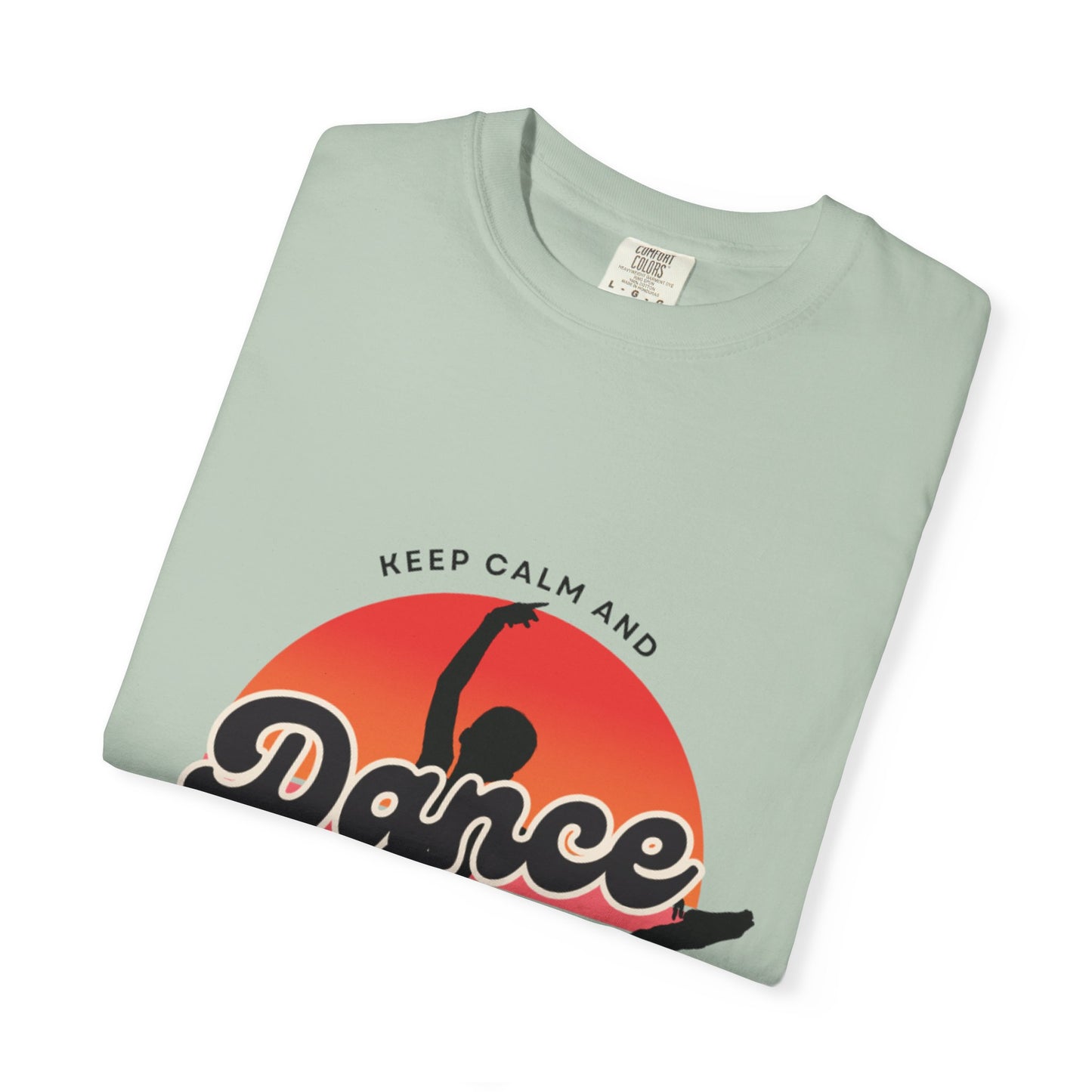 "Keep Calm and Dance On" Unisex Garment-Dyed T-Shirt – Retro Dance Graphic Tee – Vintage-Inspired Comfort Shirt for Dancers