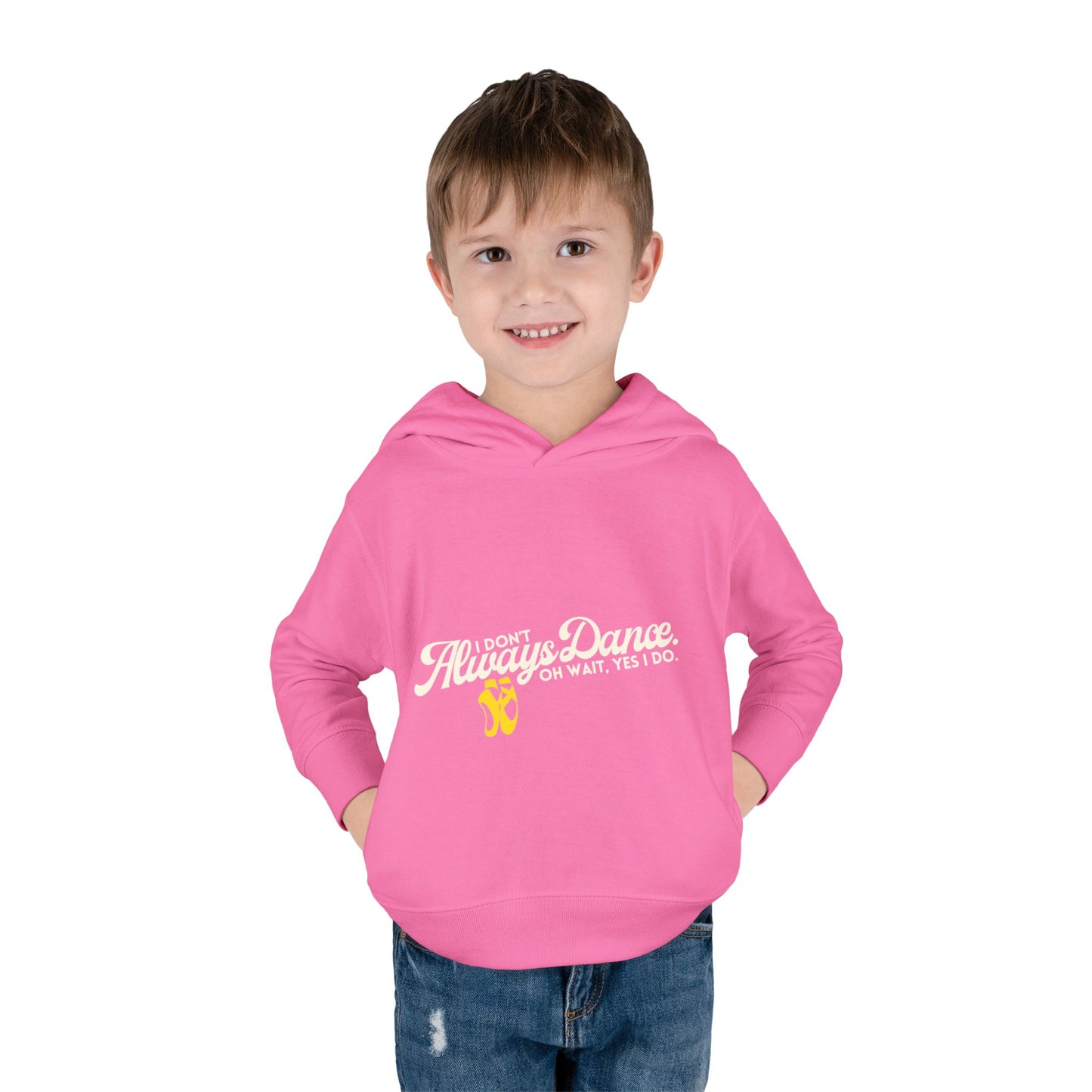 "I Don't Always Dance, Oh Wait, Yes I Do" Toddler Fleece Dance Hoodie – Bold Text Graphic Pullover for Kids