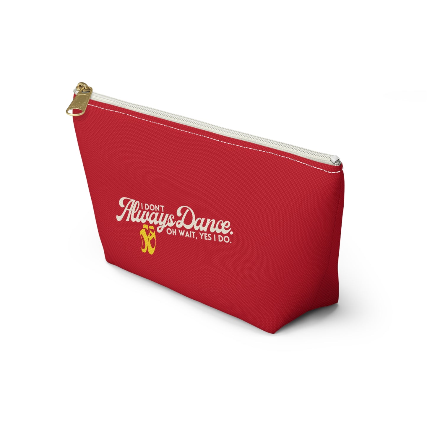 "I Don’t Always Dance… Oh Wait, Yes I Do" Makeup Bag – Funny Text-Based Dancer Graphic – Dance-Themed Zipper Pouch for Cosmetics, Accessories & Gifts
