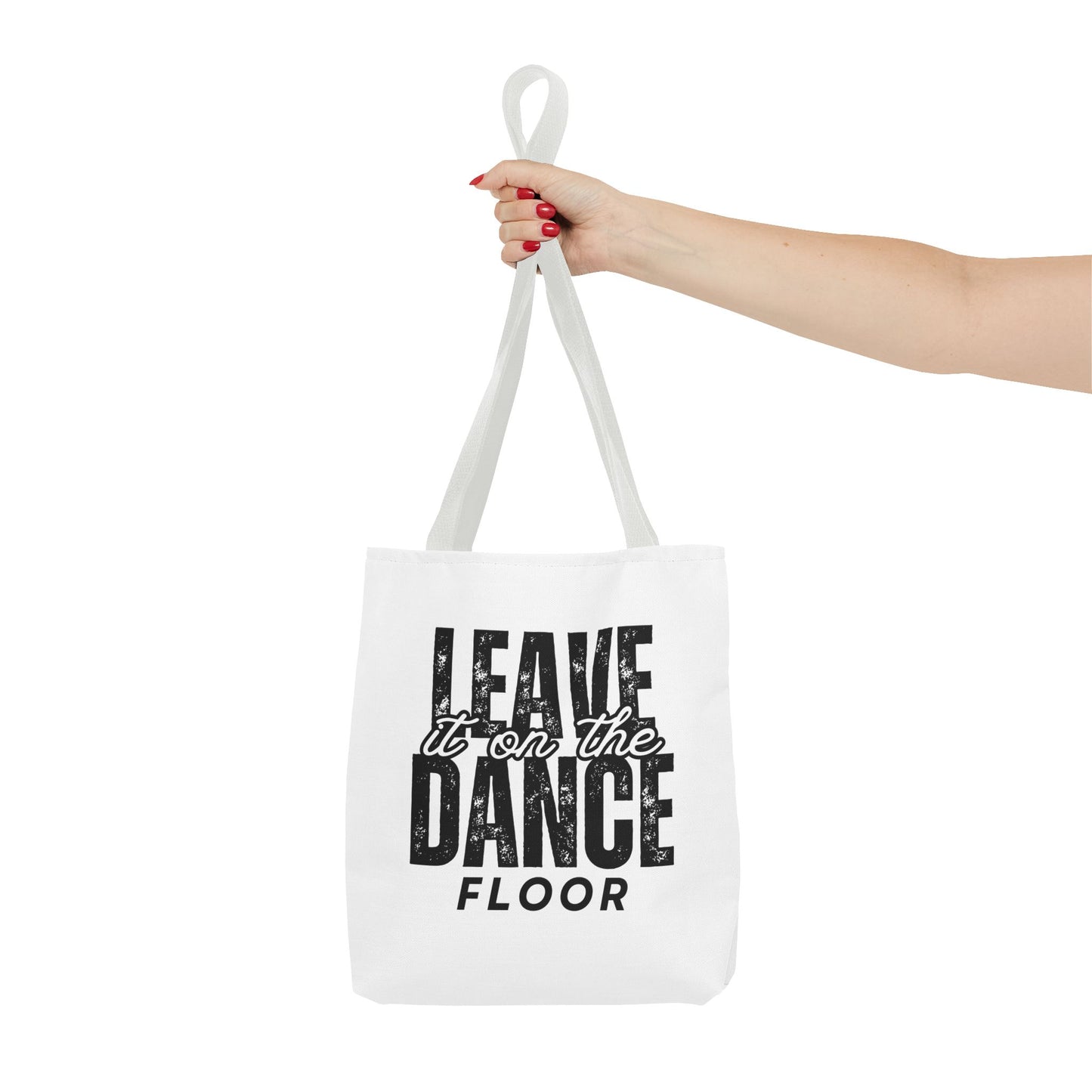 "Leave It on the Dance Floor" Canvas Tote Bag – Motivational Dance Quote Bag for Dancers, Rehearsals, and Everyday Use