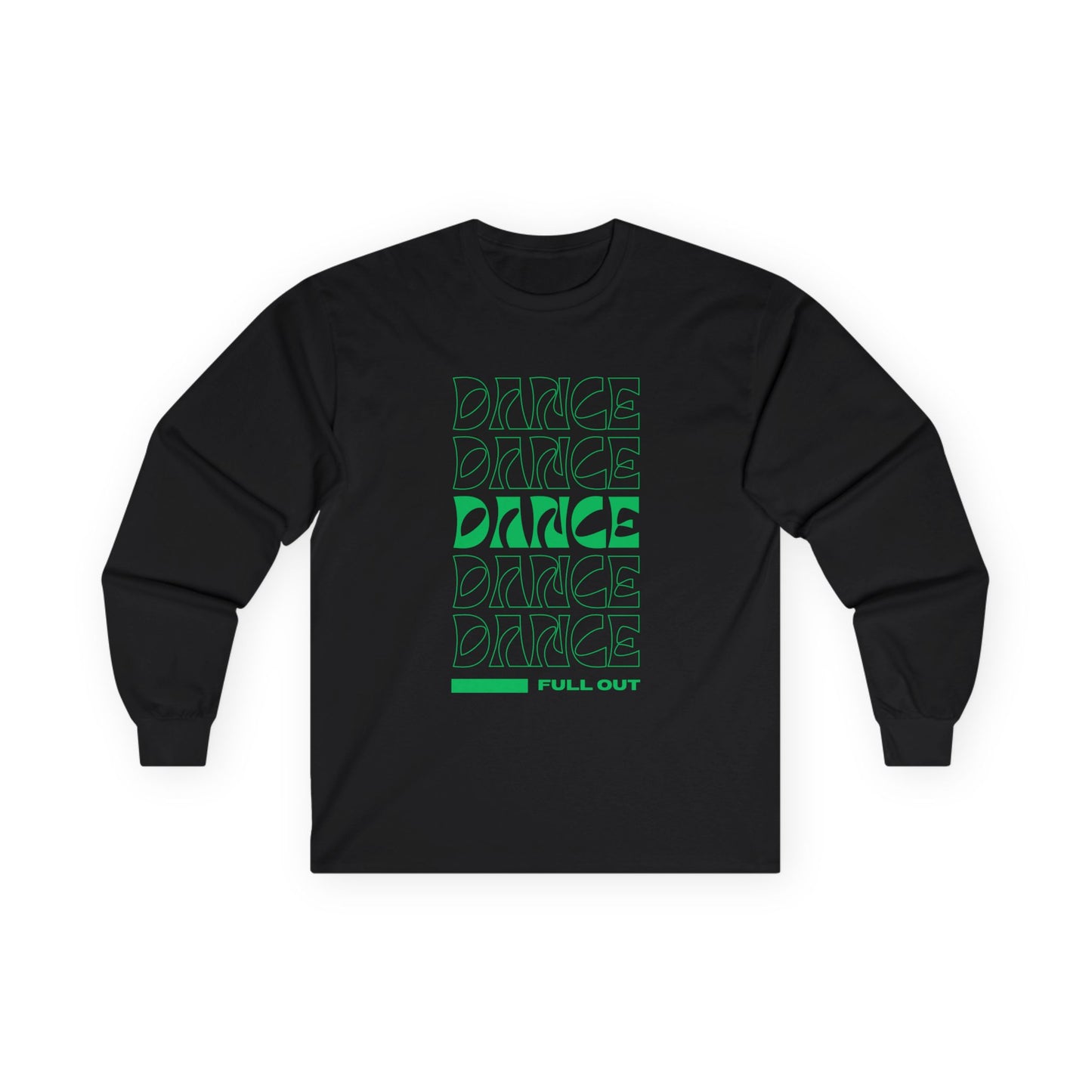 "Dancer – Full Out" Unisex Long Sleeve Tee – Motivational Dance Shirt with Bold Text Graphic for Performers, Instructors & Rehearsal Wear