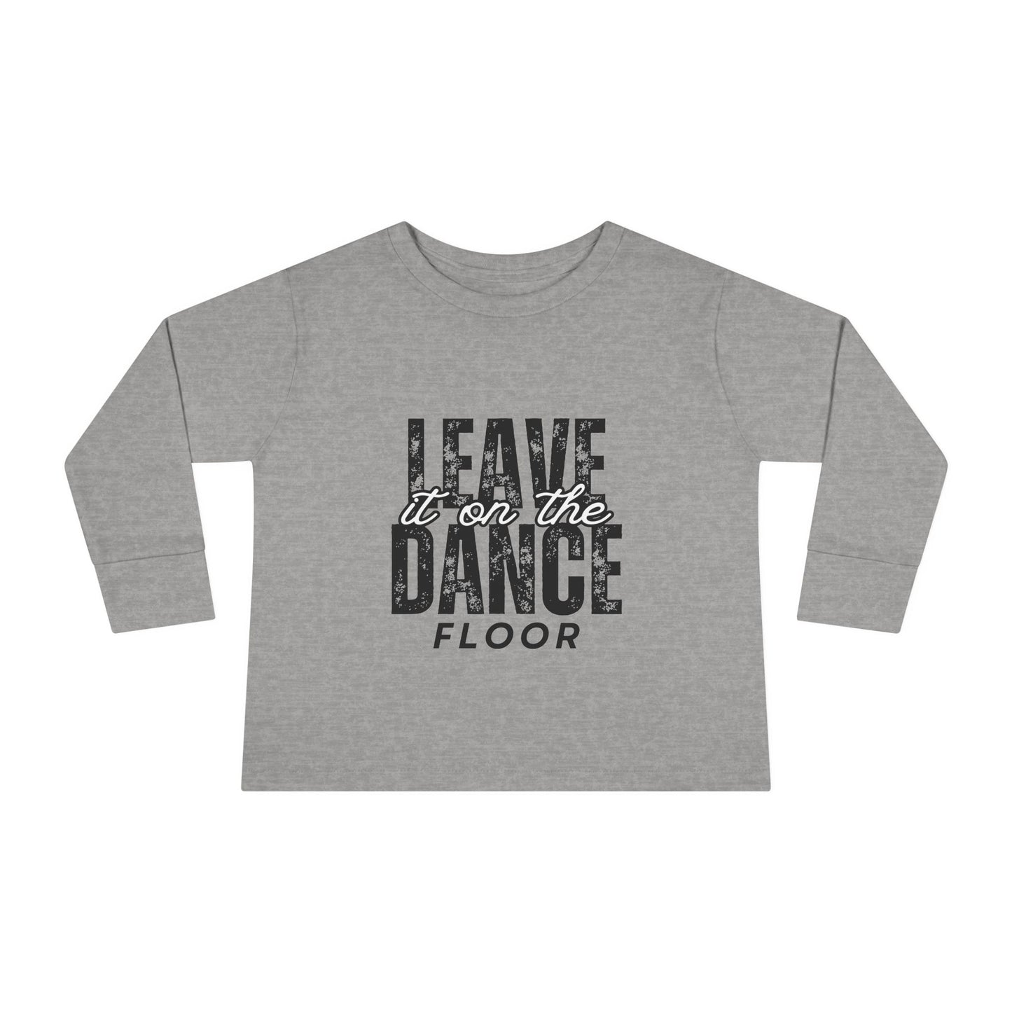 "Leave It on the Dance Floor" Toddler Long Sleeve Dance T-Shirt – Streetwear Style Tee for Kids by Jeté