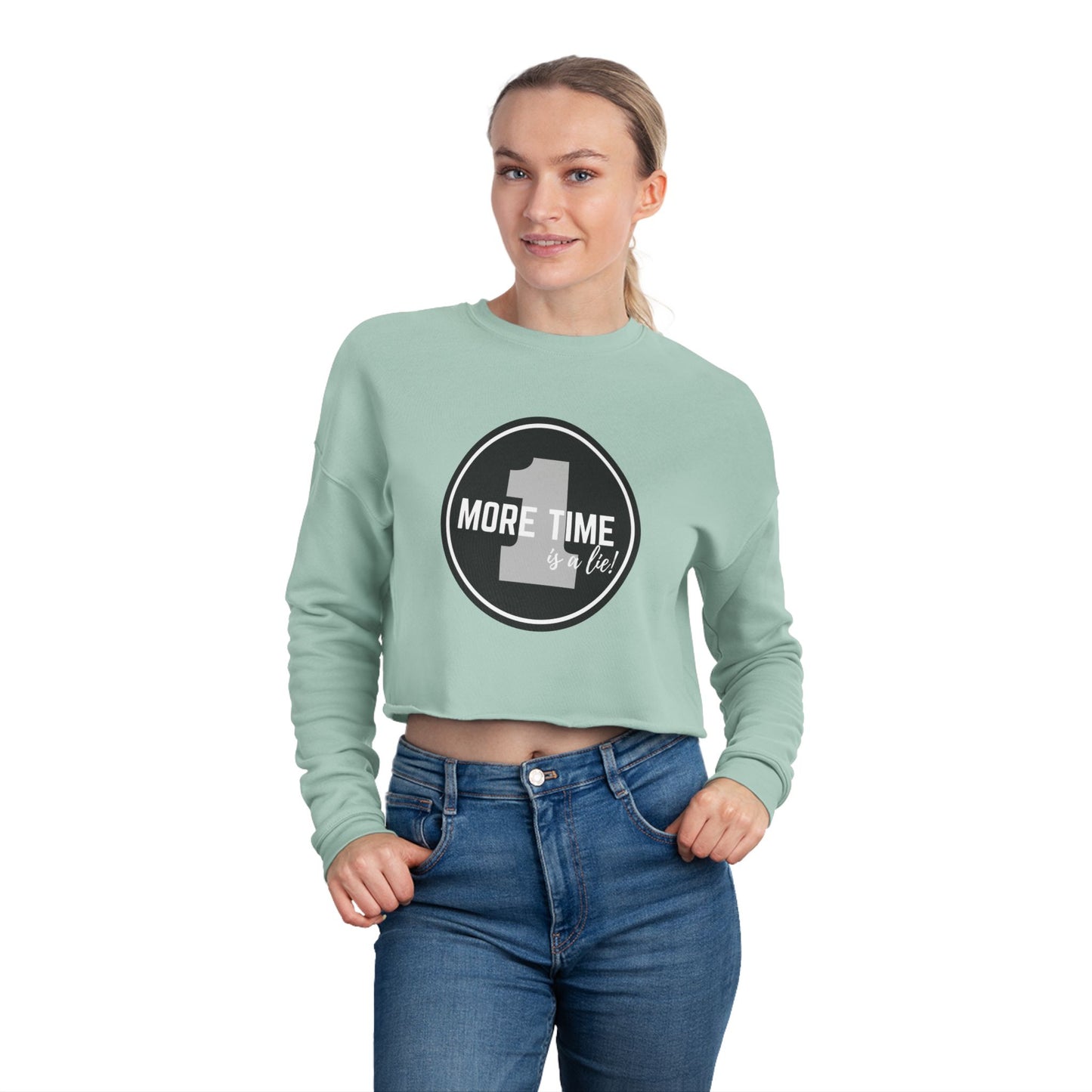 "One More Time is a Lie" Women’s Cropped Dance Sweatshirt – Bold Emblem Graphic | Funny Rehearsal Quote Apparel for Dancers & Performers