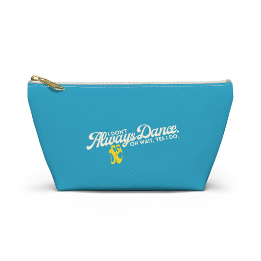 "I Don’t Always Dance… Oh Wait, Yes I Do" Makeup Bag – Funny Text-Based Dancer Graphic – Dance-Themed Zipper Pouch for Cosmetics, Accessories & Gifts