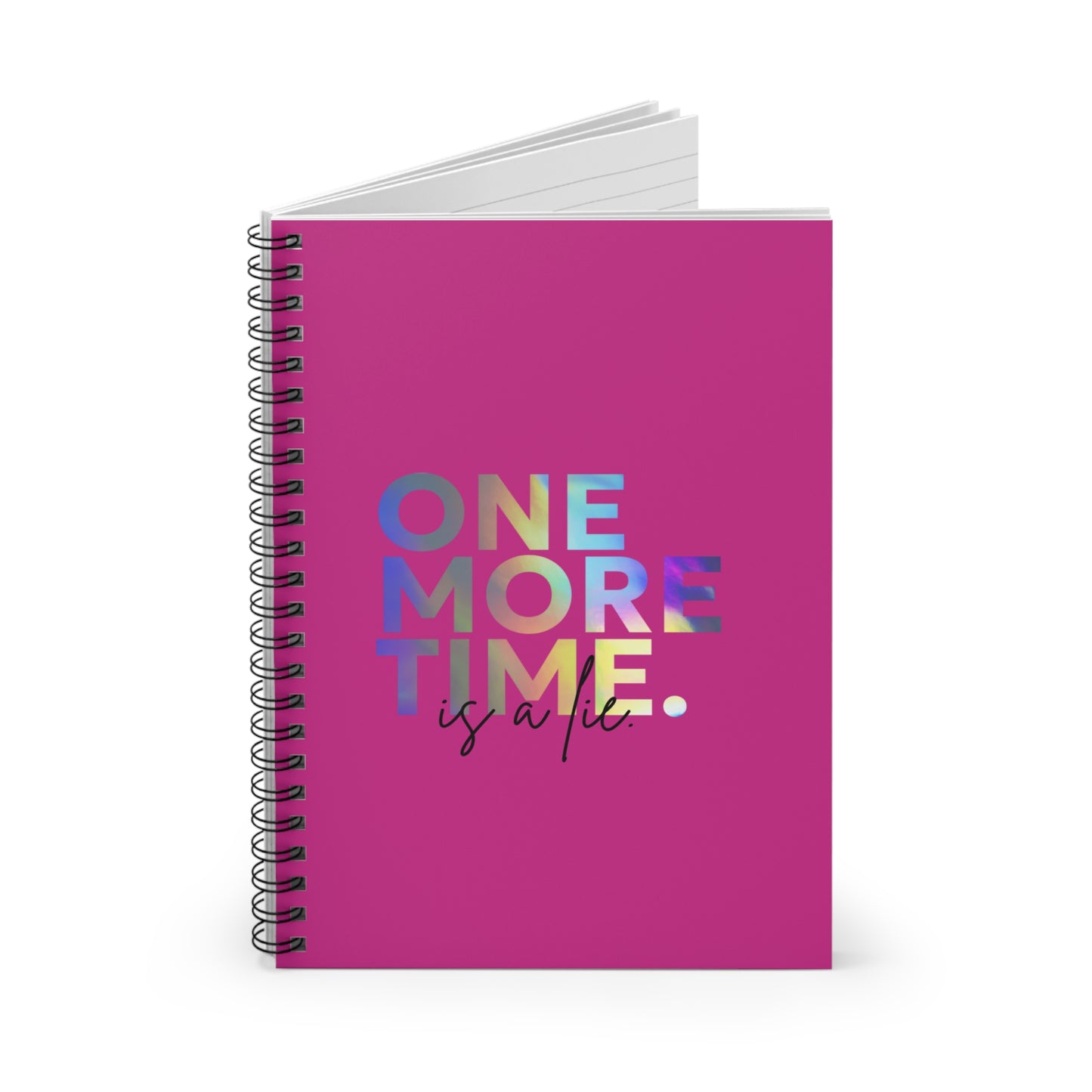 "One More Time Is a Lie" Spiral Notebook – Funny Dance Quote Journal with Colorful Text Graphic for Dancers, Students & Choreographers