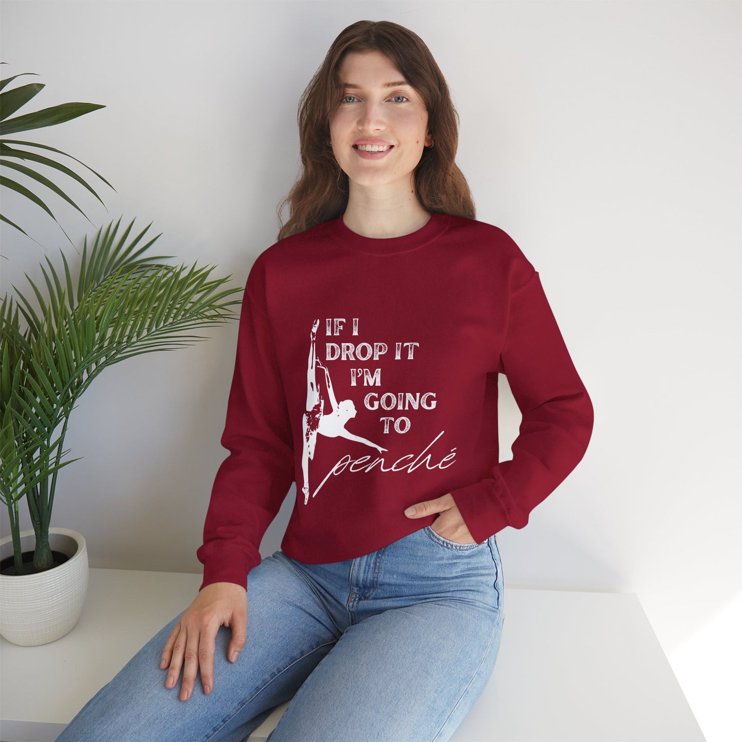 “If I Drop It, I’m Going to Penché” Dance Sweatshirt – Funny Ballet-Inspired Unisex Heavy Blend Crewneck with Optional Name or Studio Personalization