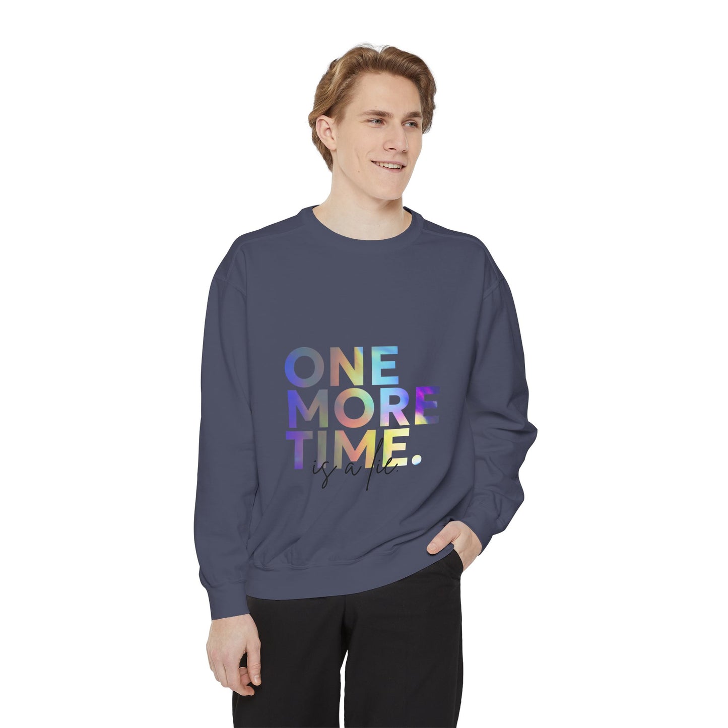 "One More Time Is a Lie" Unisex Lightweight Crewneck Sweatshirt – Colorful Dance Teacher Quote Pullover for Dancers & Studio Life