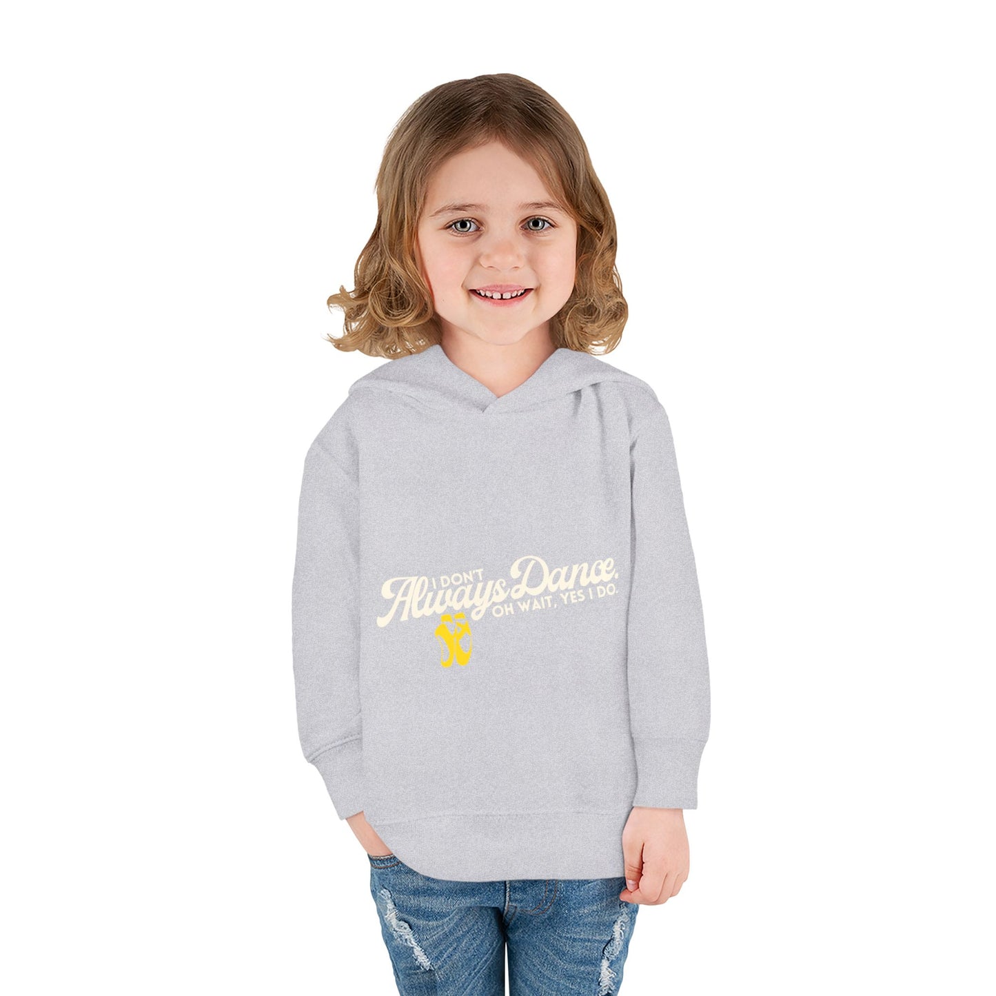 "I Don't Always Dance, Oh Wait, Yes I Do" Toddler Fleece Dance Hoodie – Bold Text Graphic Pullover for Kids