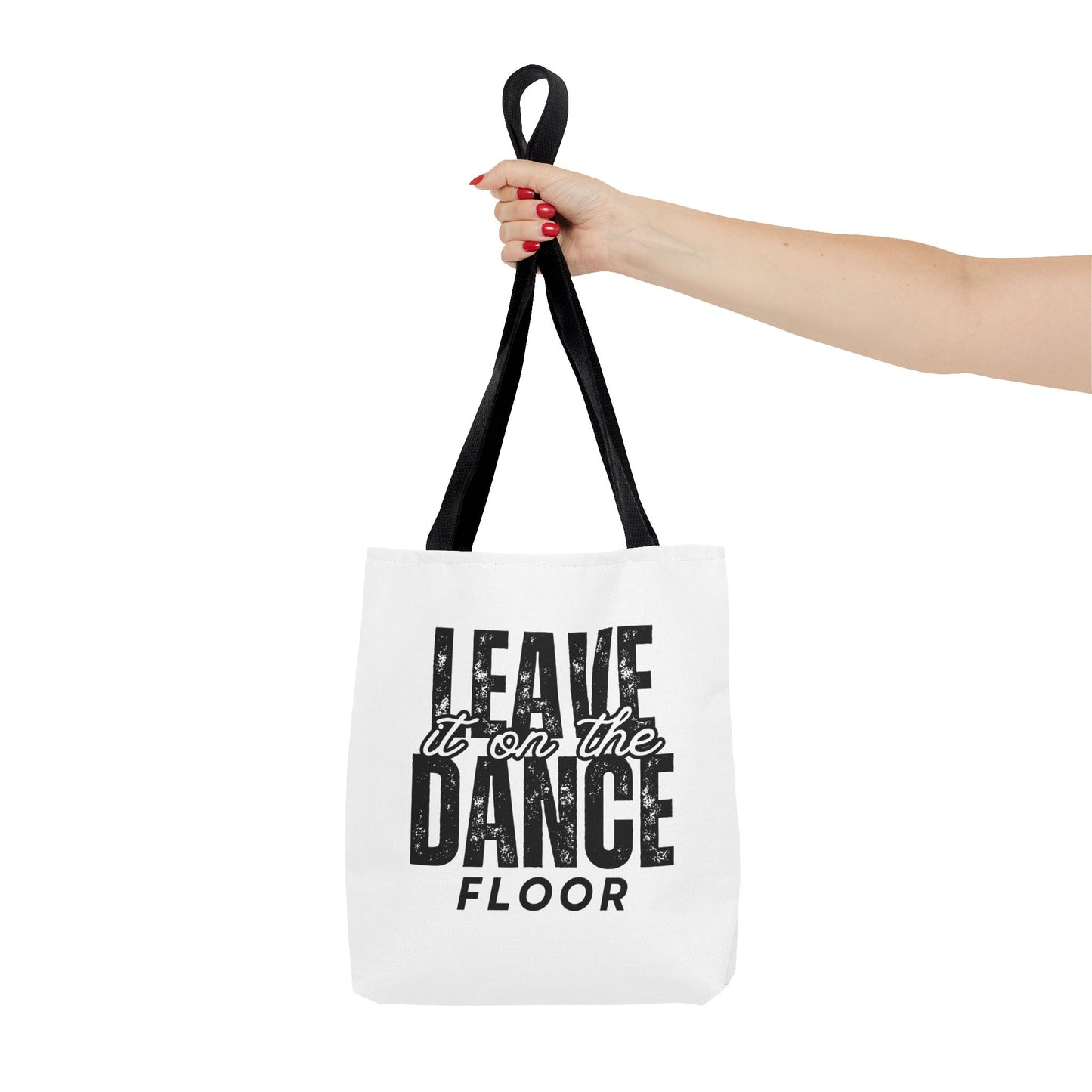 "Leave It on the Dance Floor" Canvas Tote Bag – Motivational Dance Quote Bag for Dancers, Rehearsals, and Everyday Use