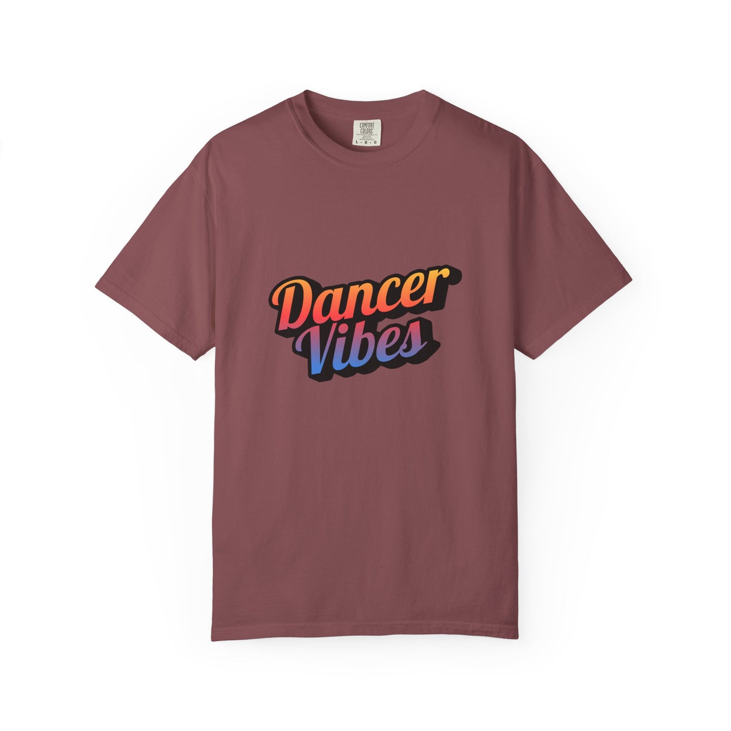 "Dancer Vibes" Unisex Garment-Dyed T-Shirt – Colorful Text-Based Graphic Tee – Trendy Dance Shirt for Performers & Creatives